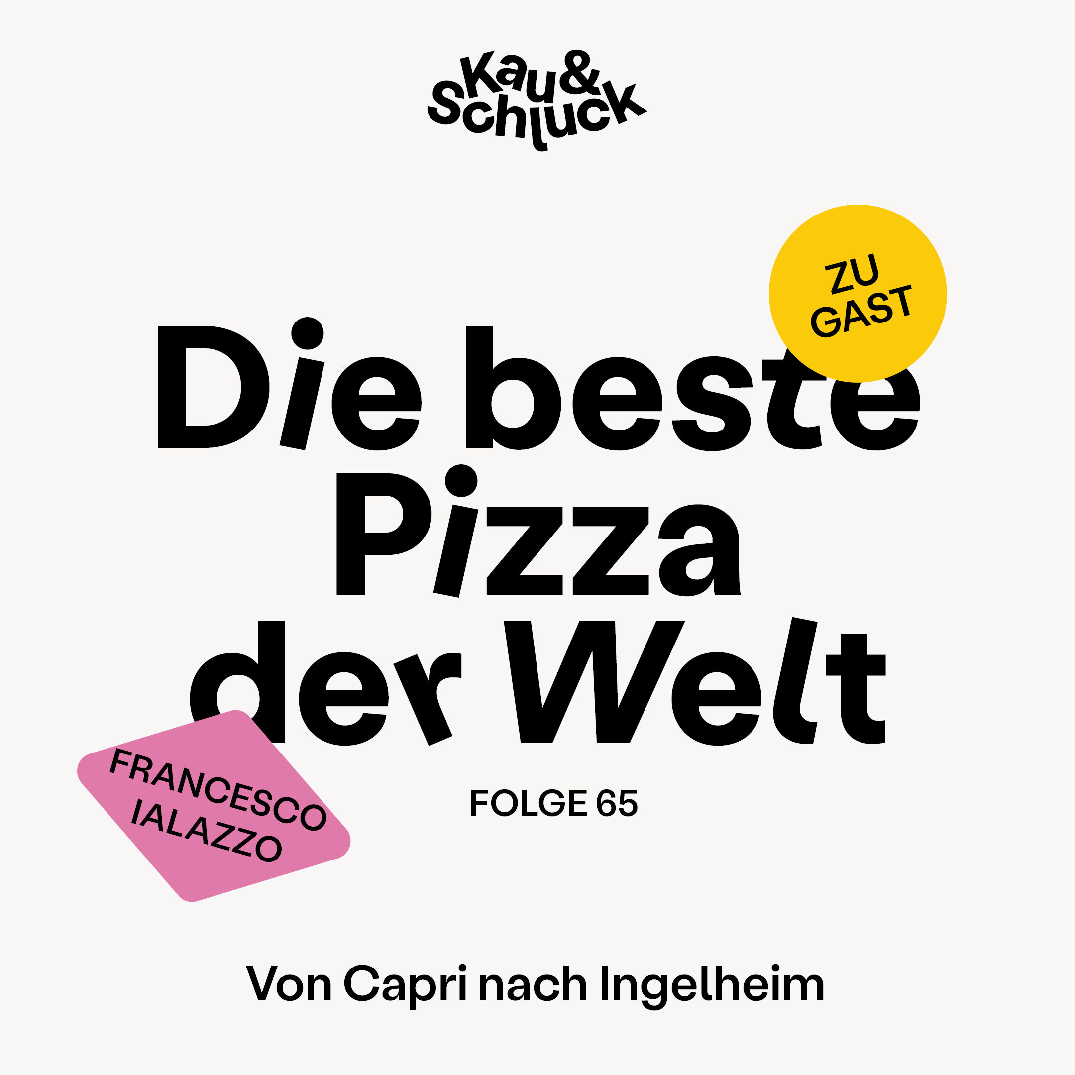 Folge #65 - Die beste Pizza der Welt // Gast: Francesco Ialazzo