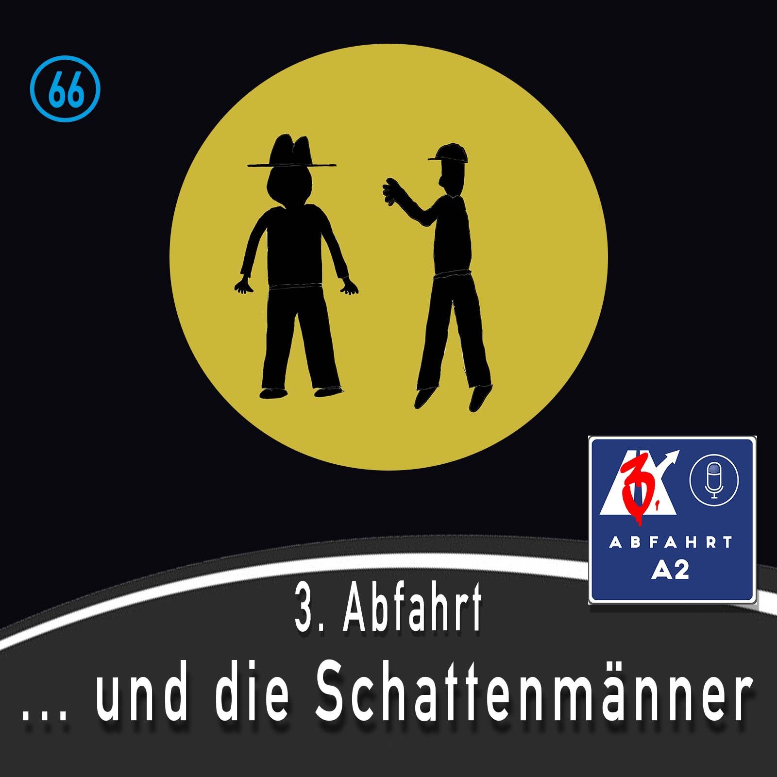 Folge 66 - Abfahrt A2 und die Schattenmänner