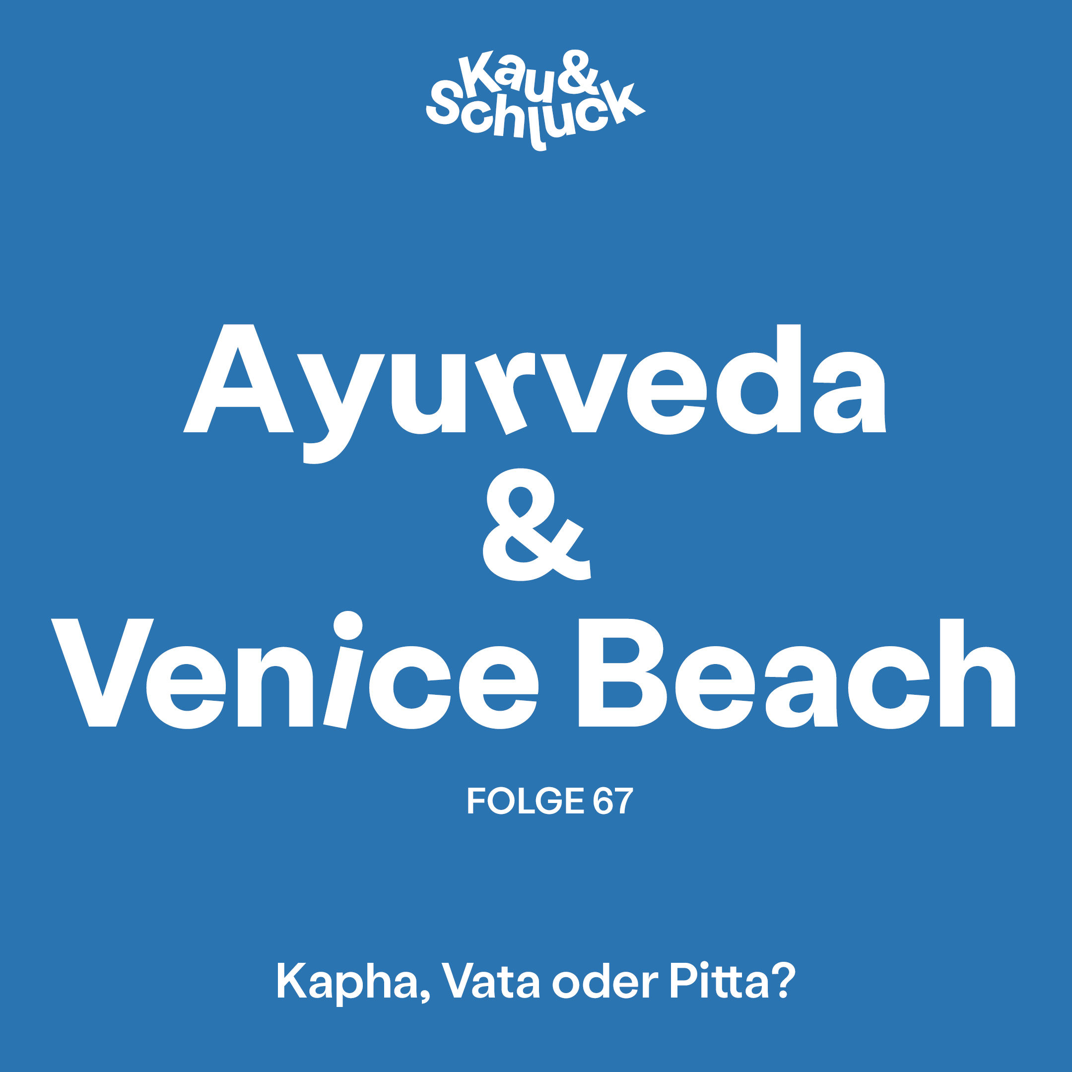 Folge #67 - Ayurveda & Venice Beach