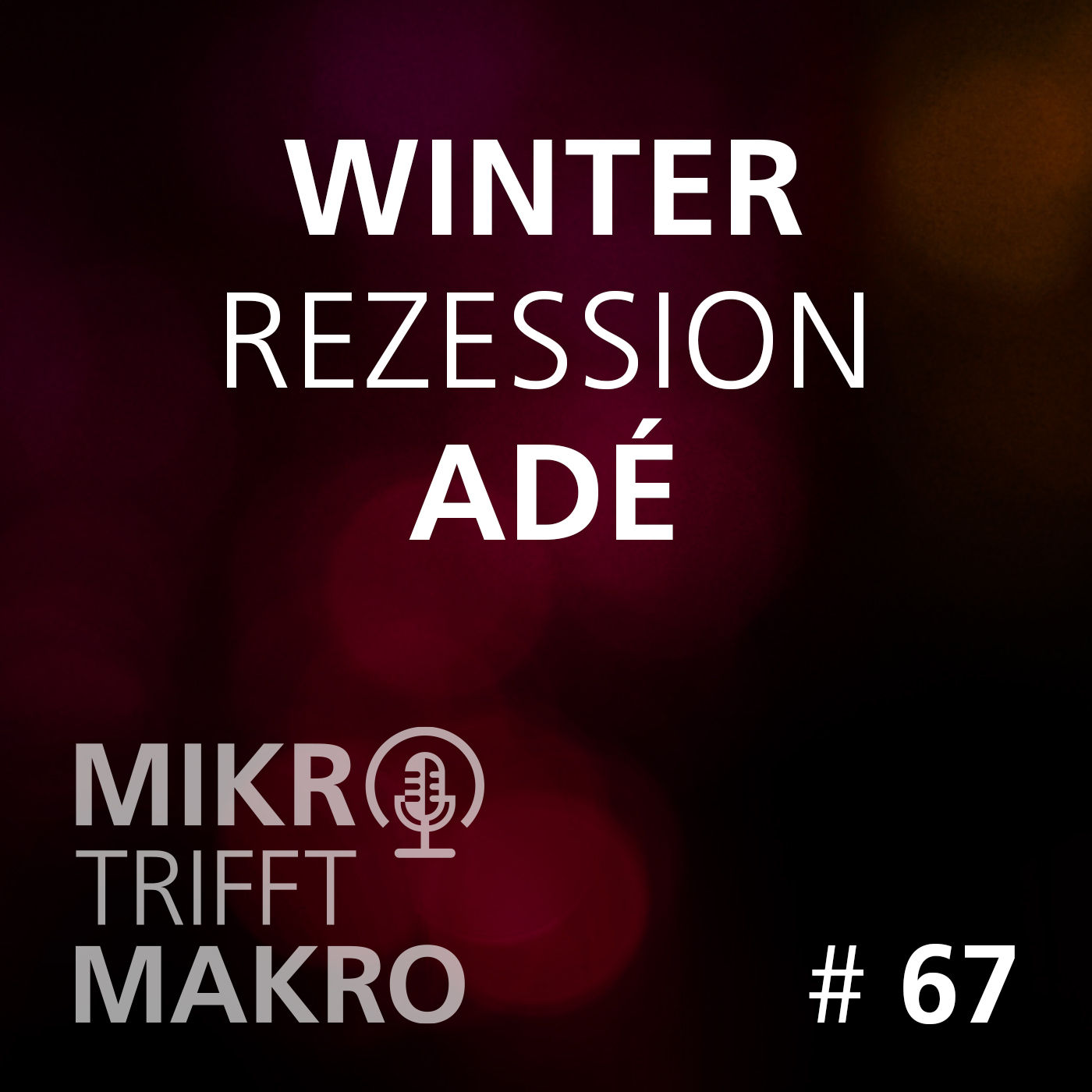 Folge 67 - Winterrezession adé