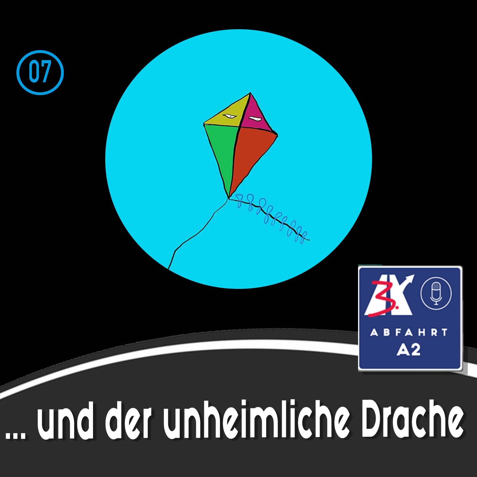 Folge 7 - Abfahrt A2 und der unheimliche Drache
