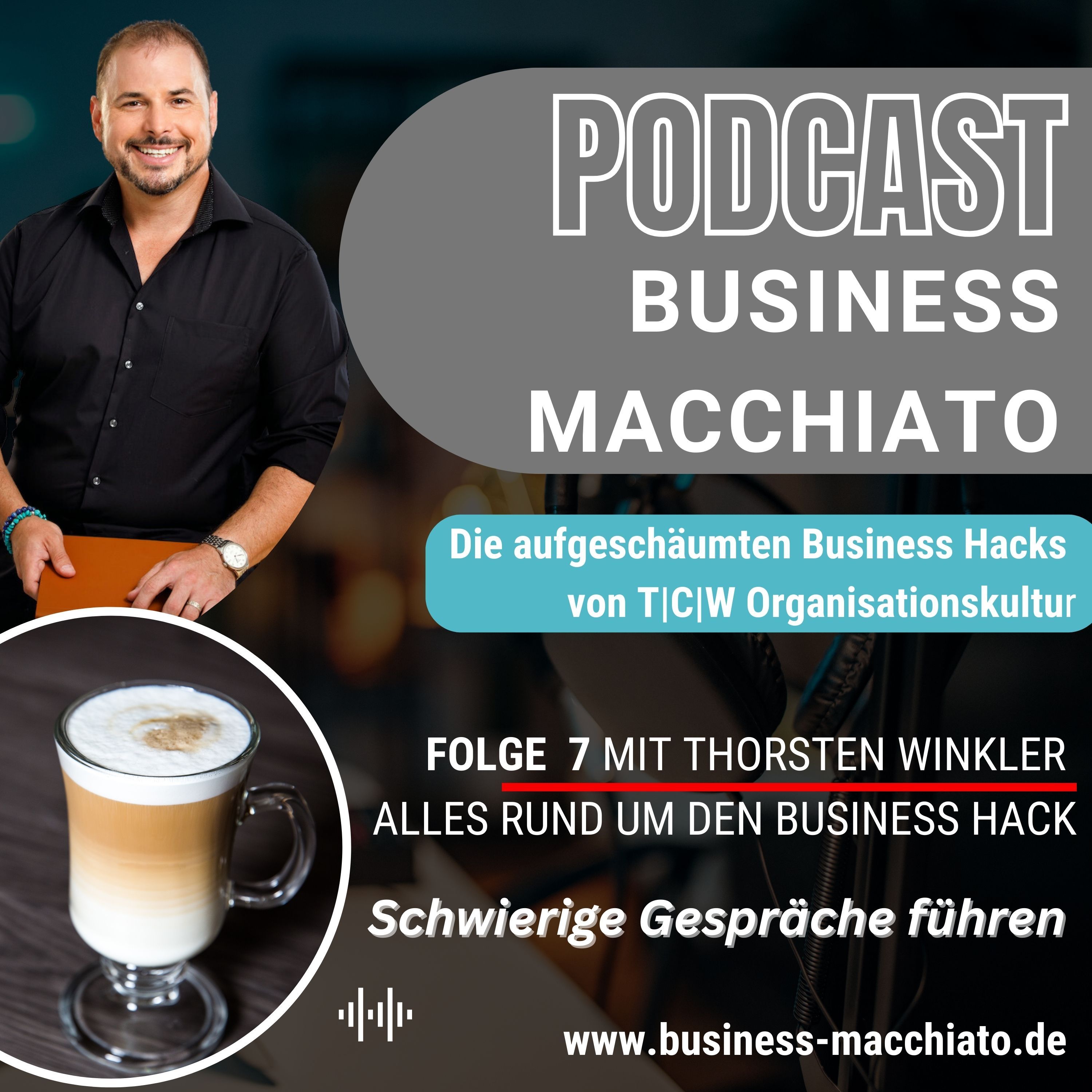 Folge 7 - Business Macchiato - Schwierige Gespräche führen