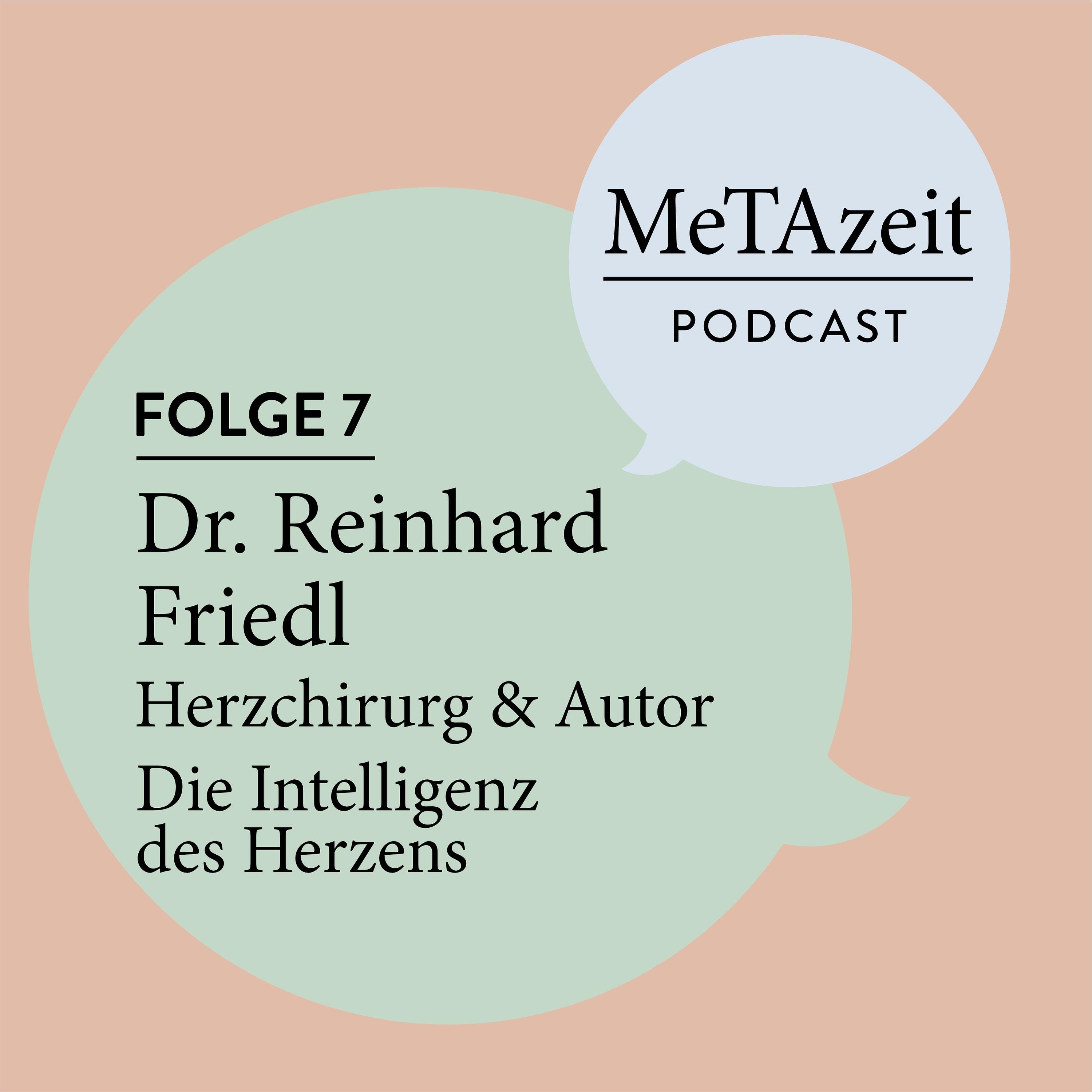 Folge 7 - Dr. Reinhard Friedl | Herzchirurg & Autor
