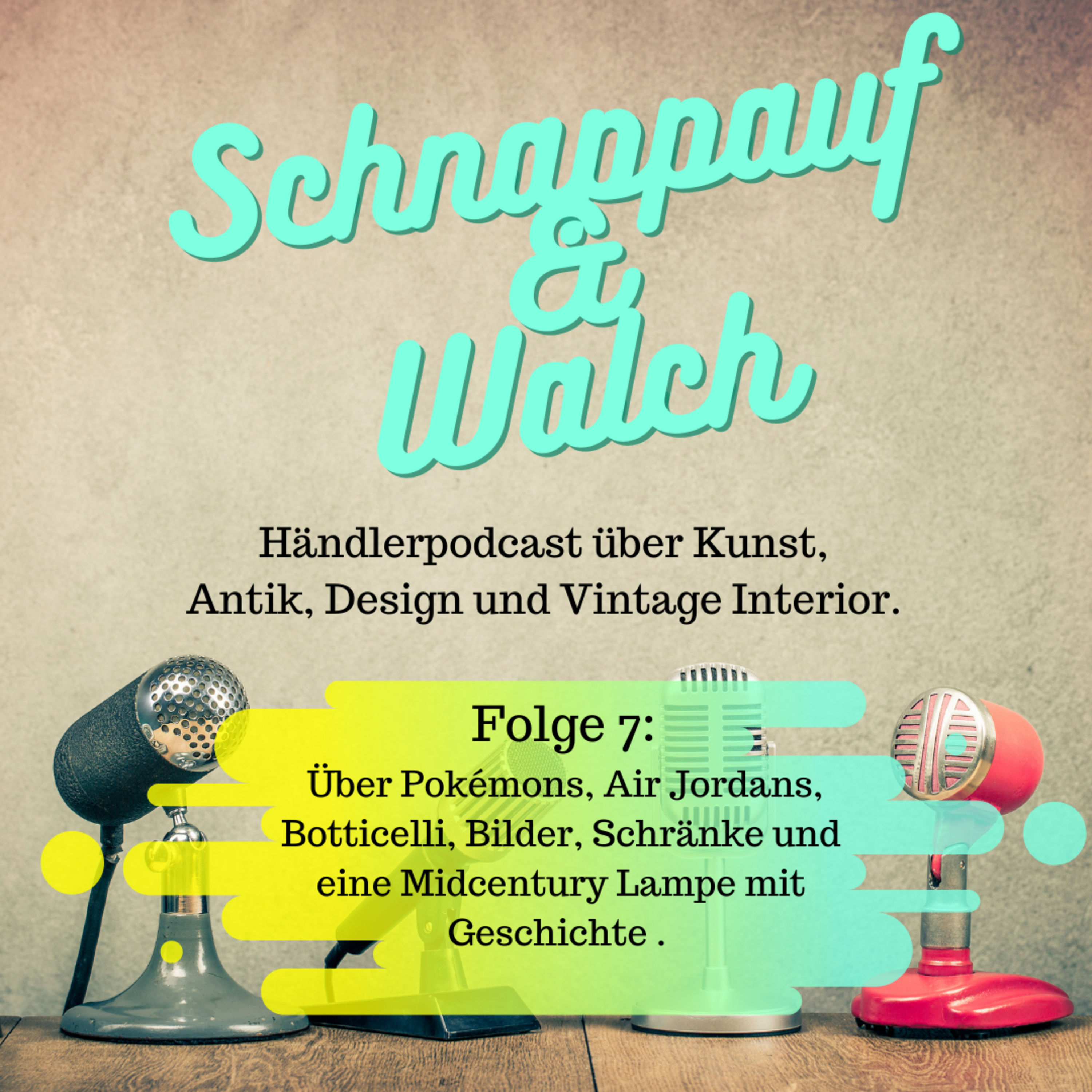 Folge 7: Über Pokèmons, Air Jordans und mehr