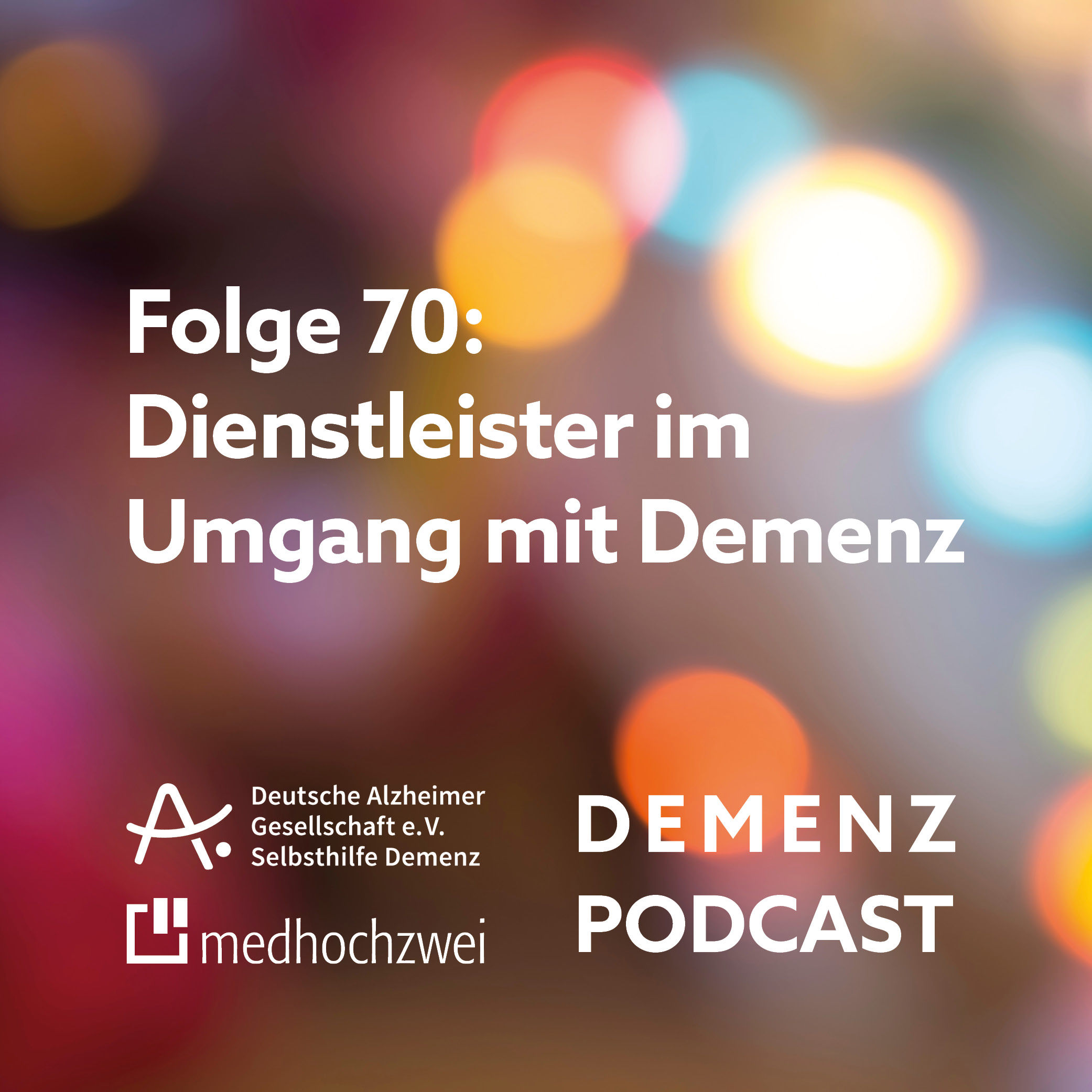 Folge 70: Dienstleister im Umgang mit Demenz
