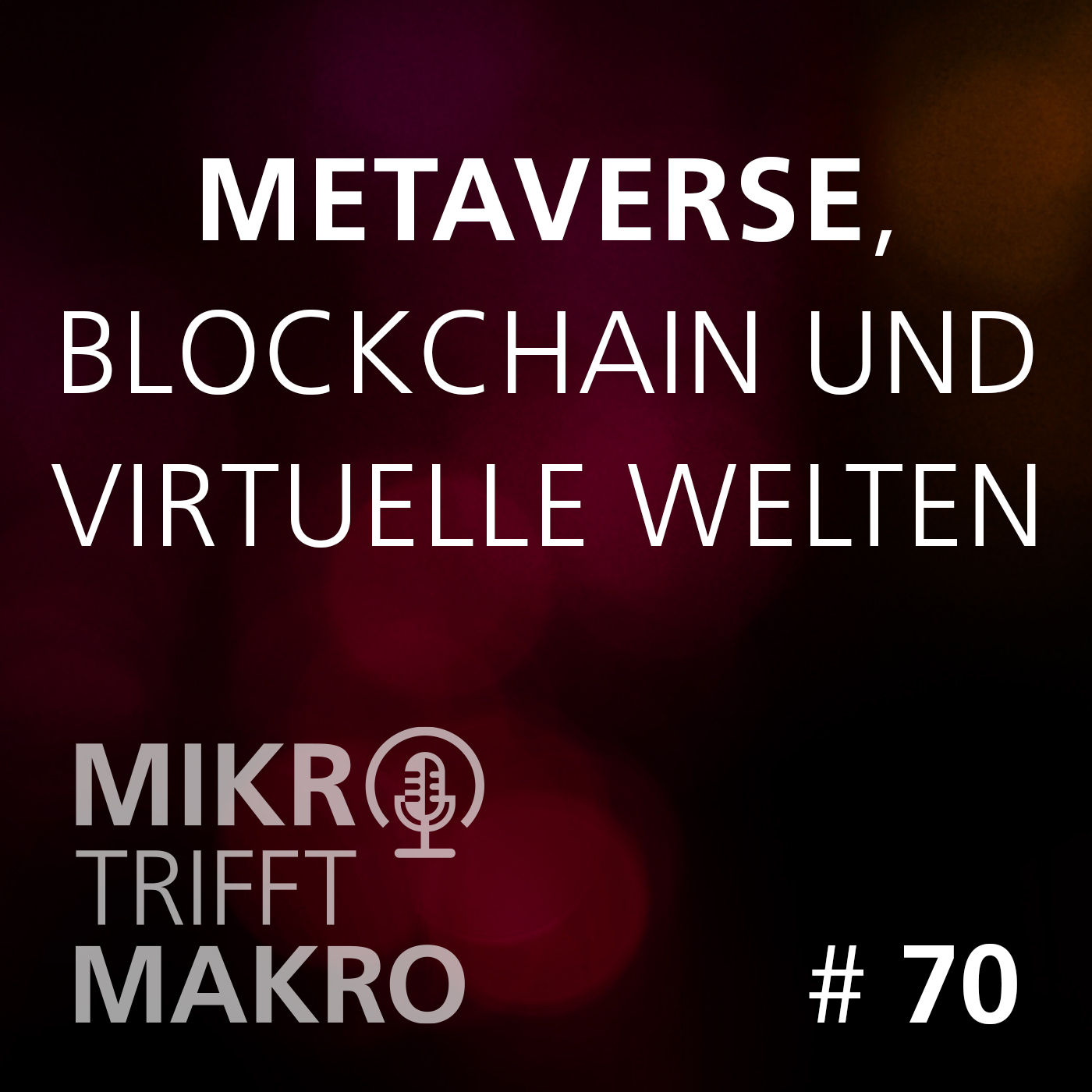 Folge 70 - Metaverse, Blockchain und virtuelle Welten