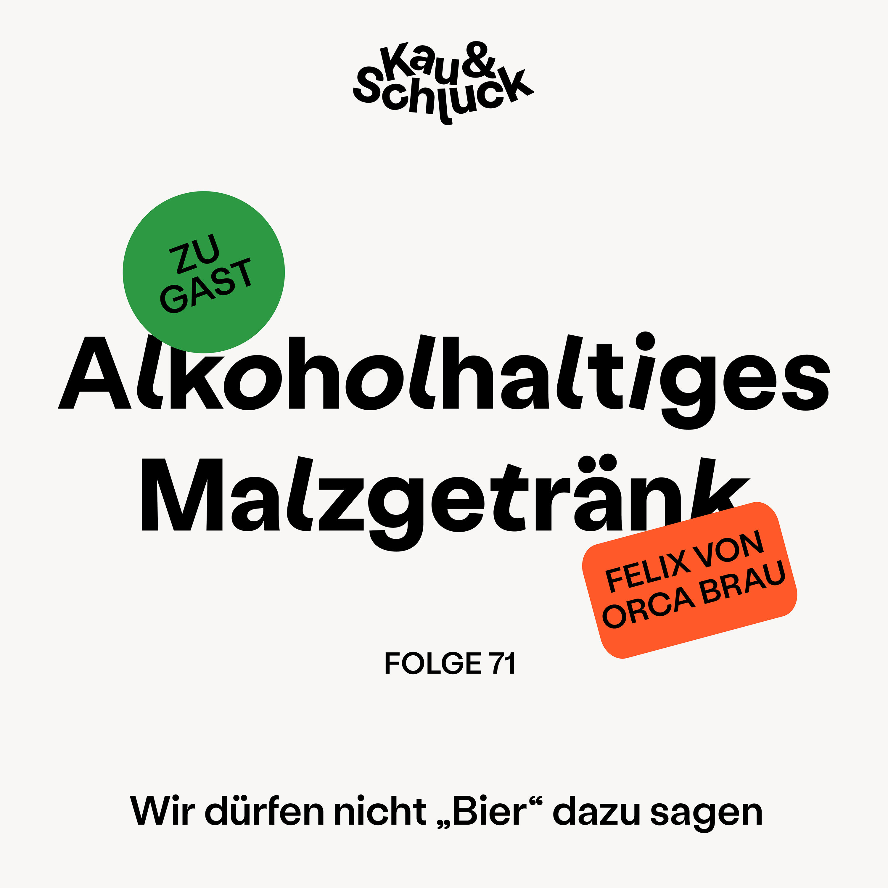 Folge #71 - Alkoholhaltiges Malzgetränk // Gast: Felix von Orca Brau