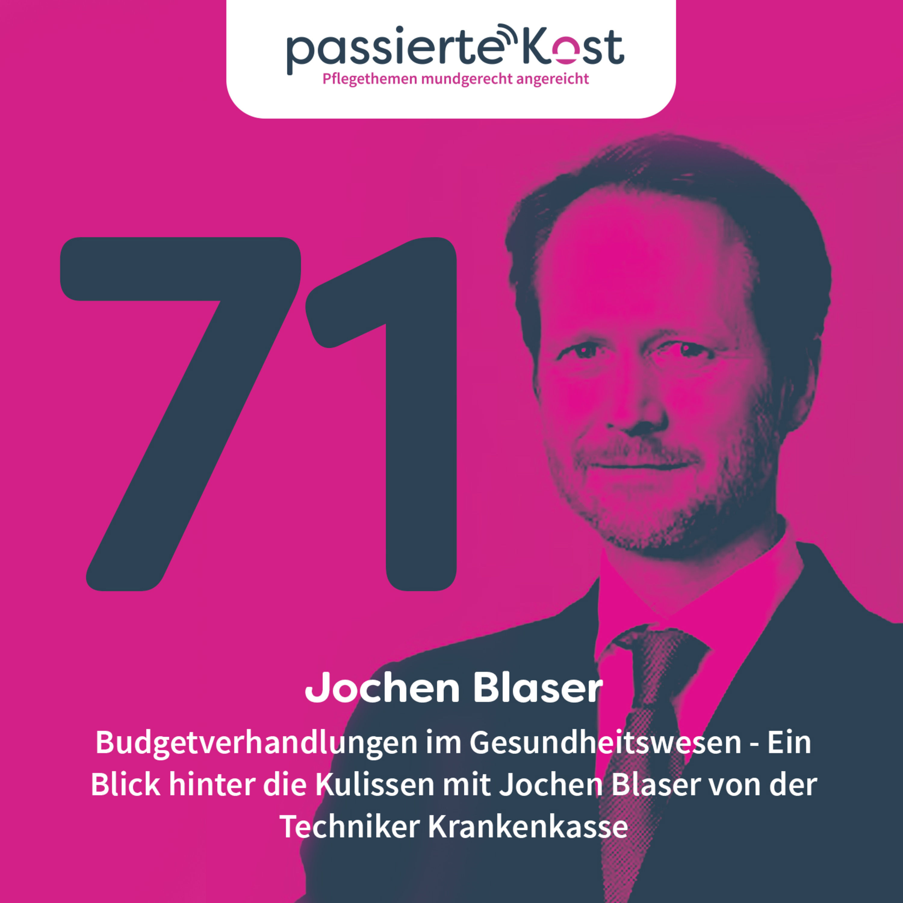 Folge 71: Budgetverhandlungen im Gesundheitswesen - Ein Blick hinter die Kulissen mit Jochen Blaser von der Techniker Krankenkasse