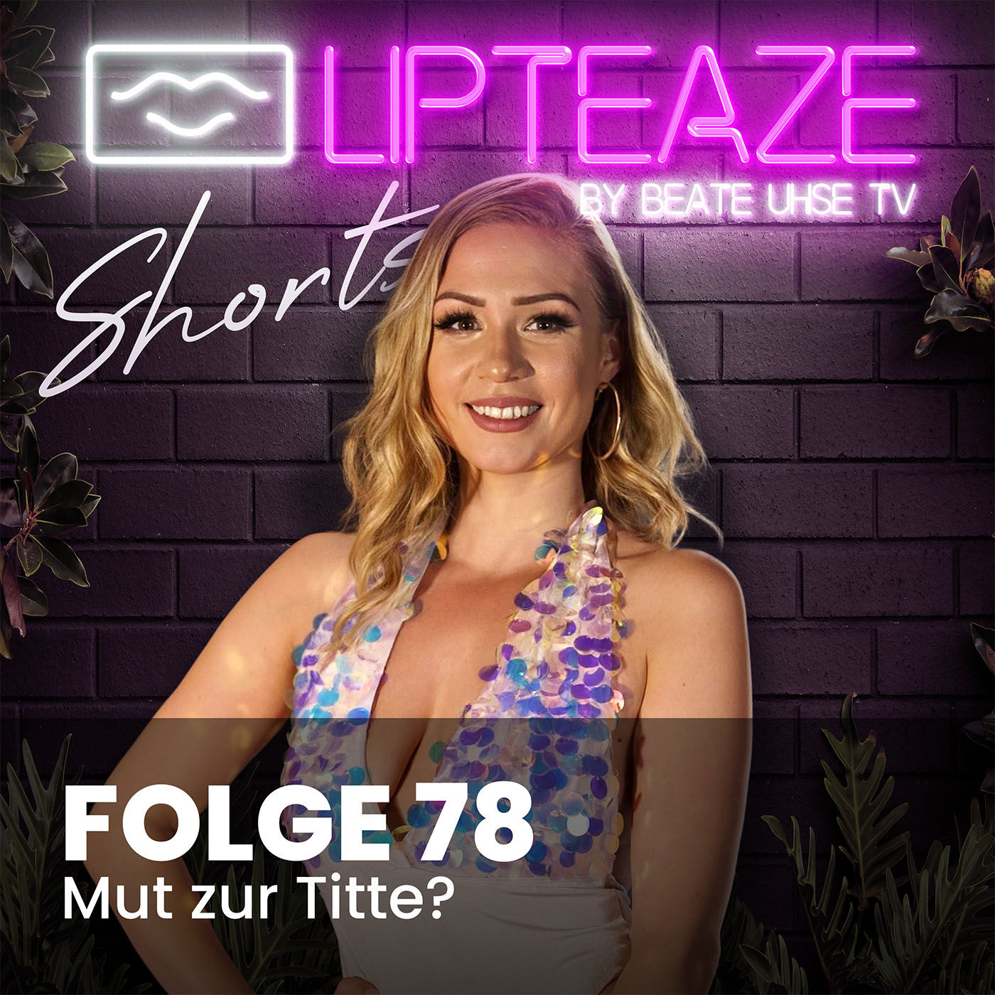 Folge 78: Mut zur Titte?