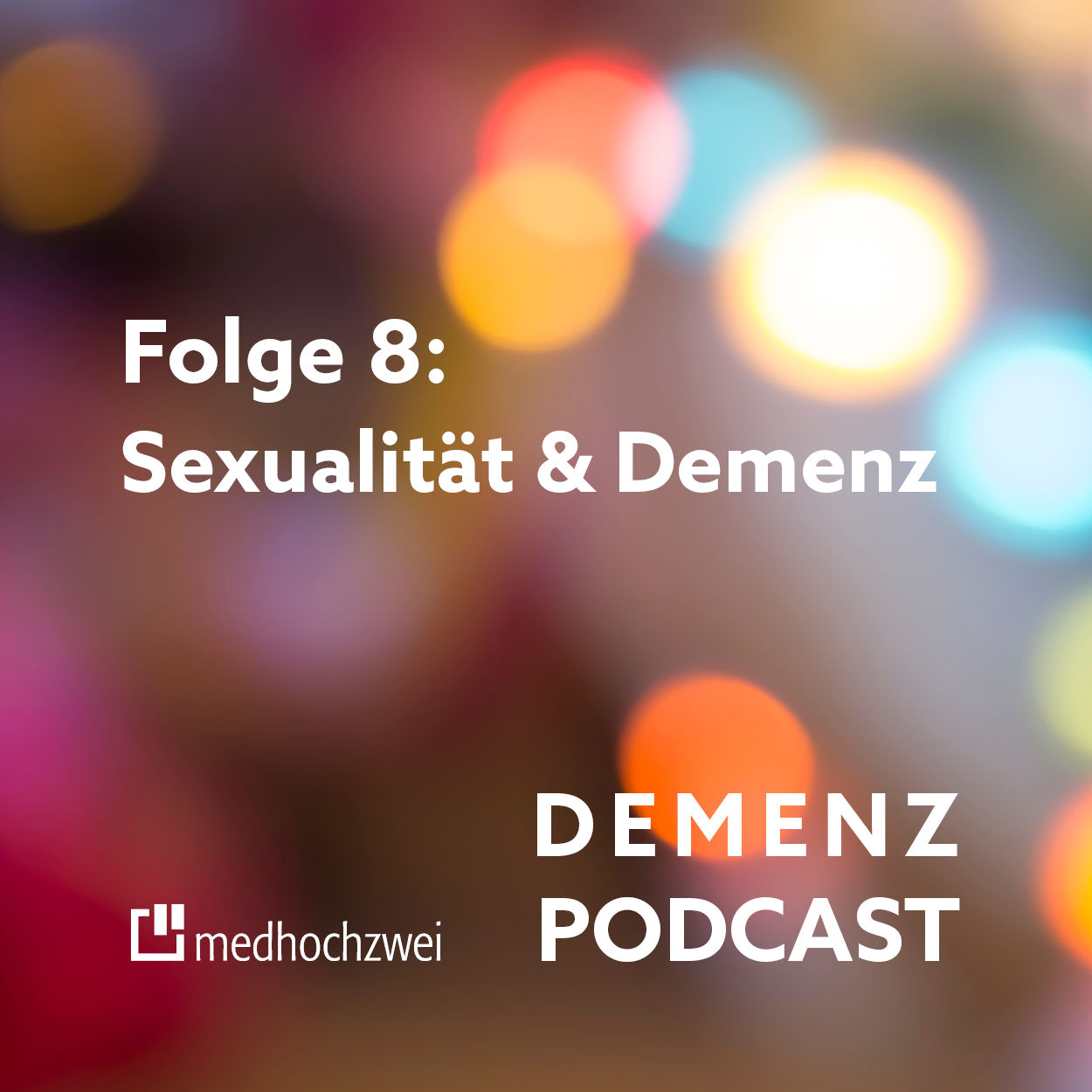 Folge 8: Sexualität & Demenz