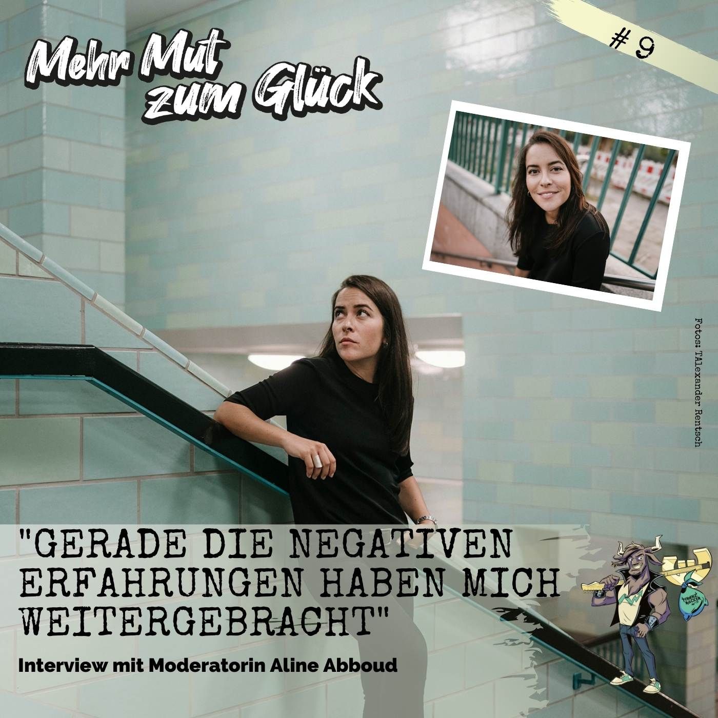 Folge 9: "Gerade die negativen Erfahrungen haben mich weitergebracht" - Interview mit Moderatorin Aline Abboud