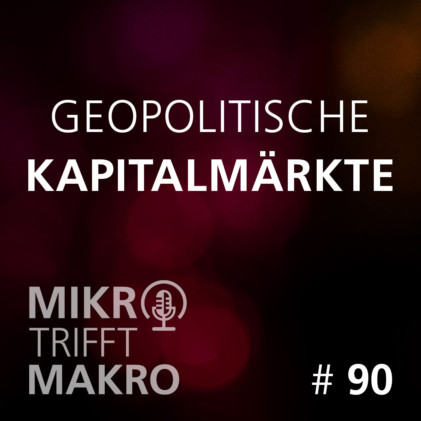 Folge 90 - Geopolitische Kapitalmärkte