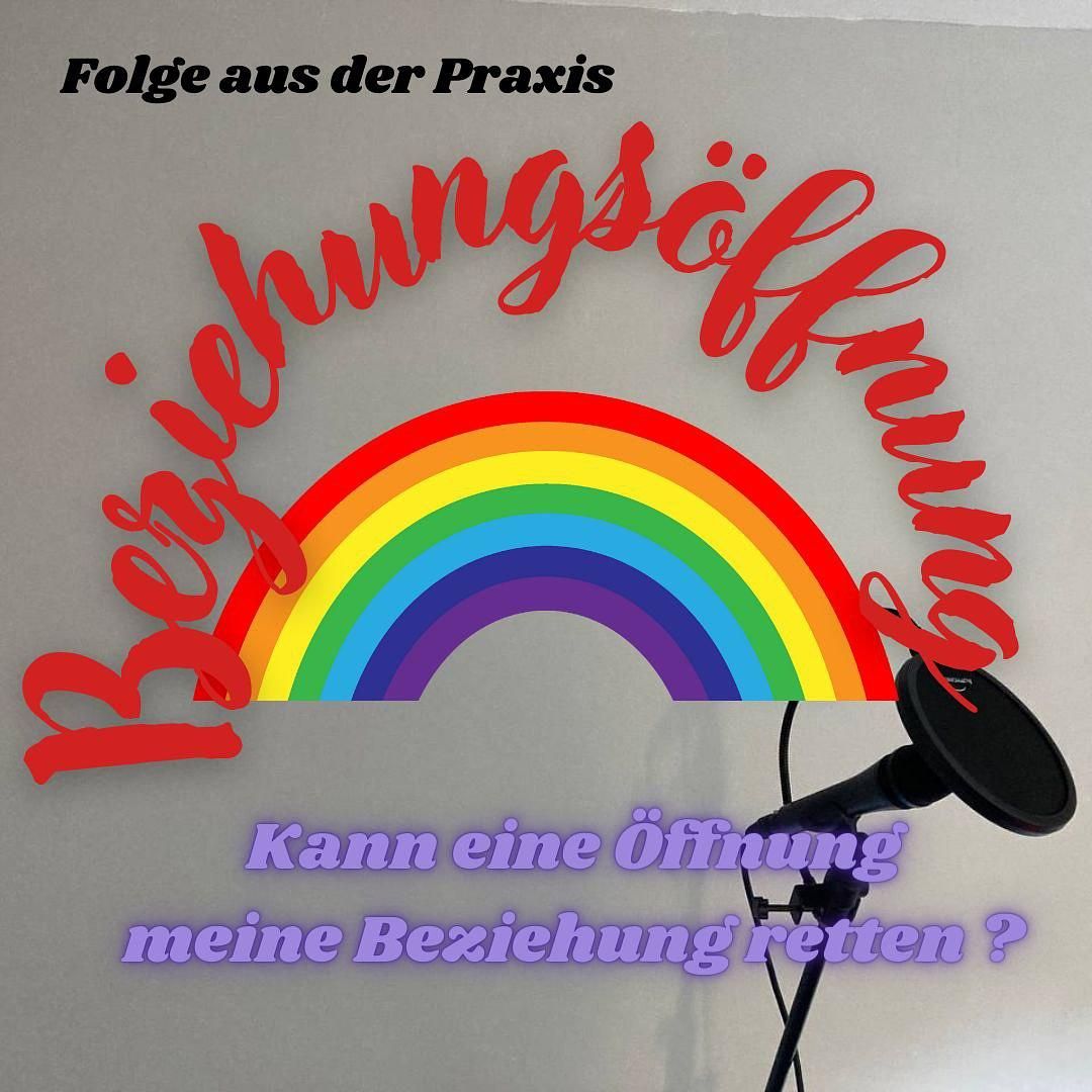#11 - Folge aus der Praxis - Beziehungöffnung