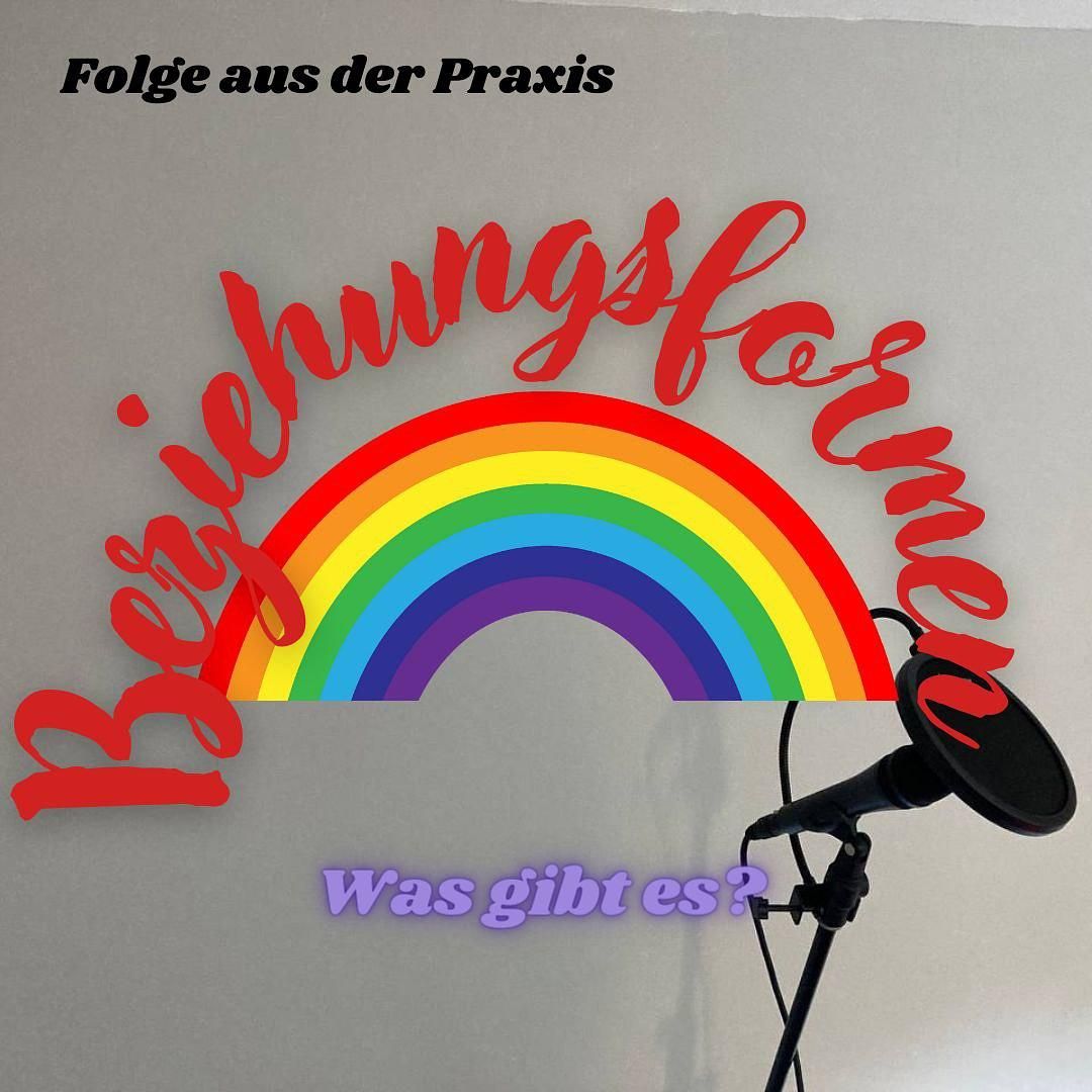 #4 - Folge aus der Praxis - Beziehungsformen