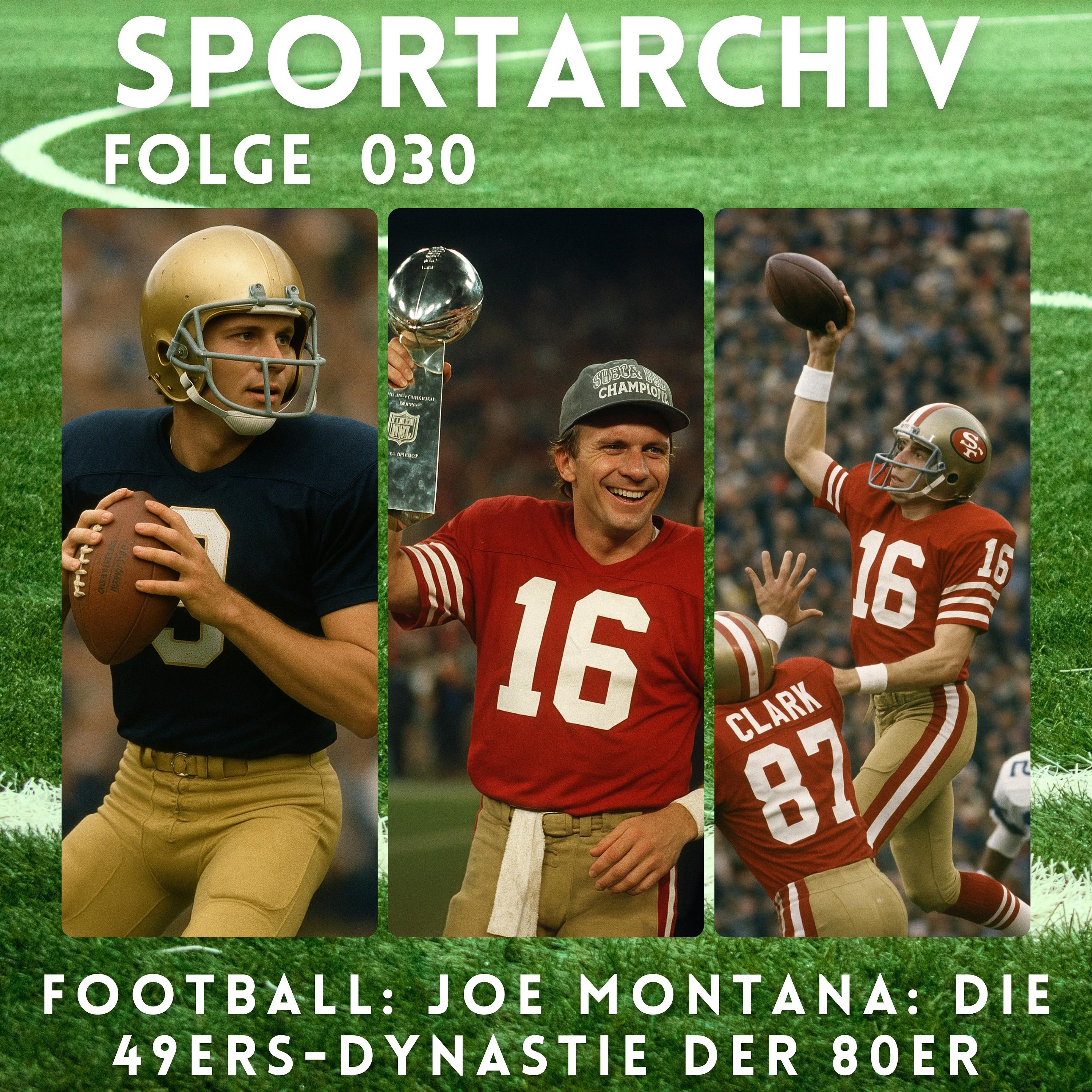Football: Joe Montana & die 49ers: Joe Cool und die Dynastie der 80er