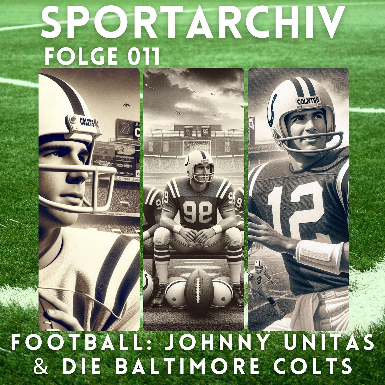 Football: Johnny Unitas & die Baltimore Colts (Indianapolis Colts)