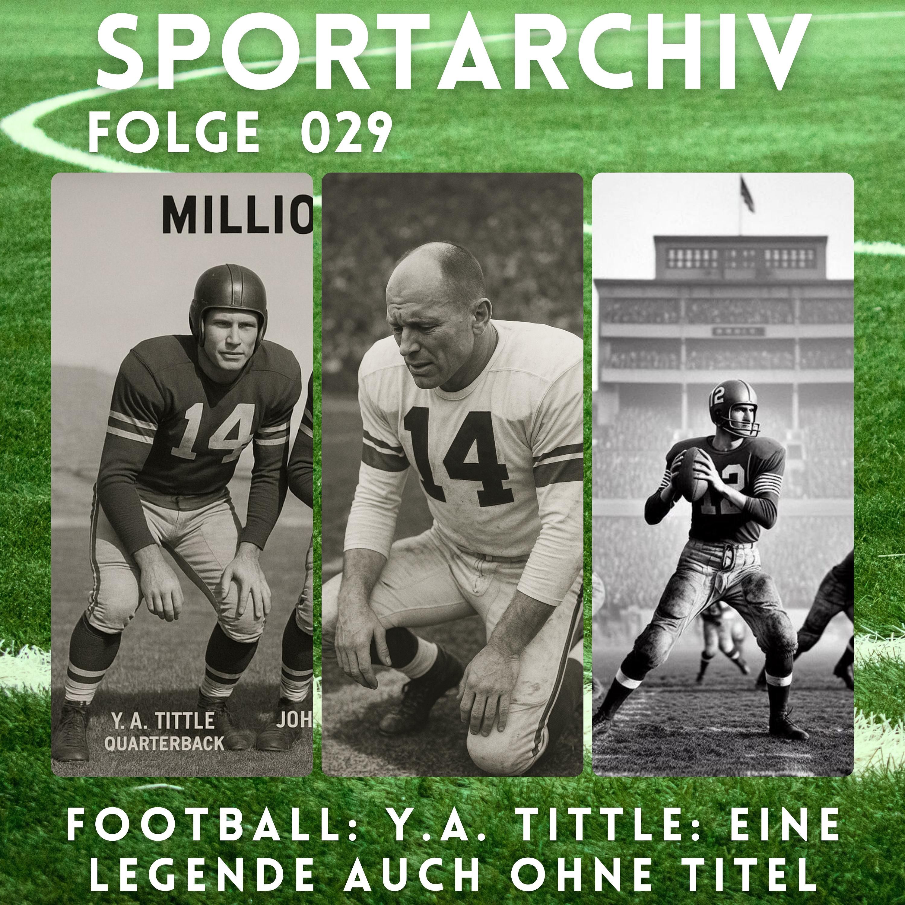 Football: Y.A. Tittle: der Gentleman Quaterback der 49ers und der NY Giants