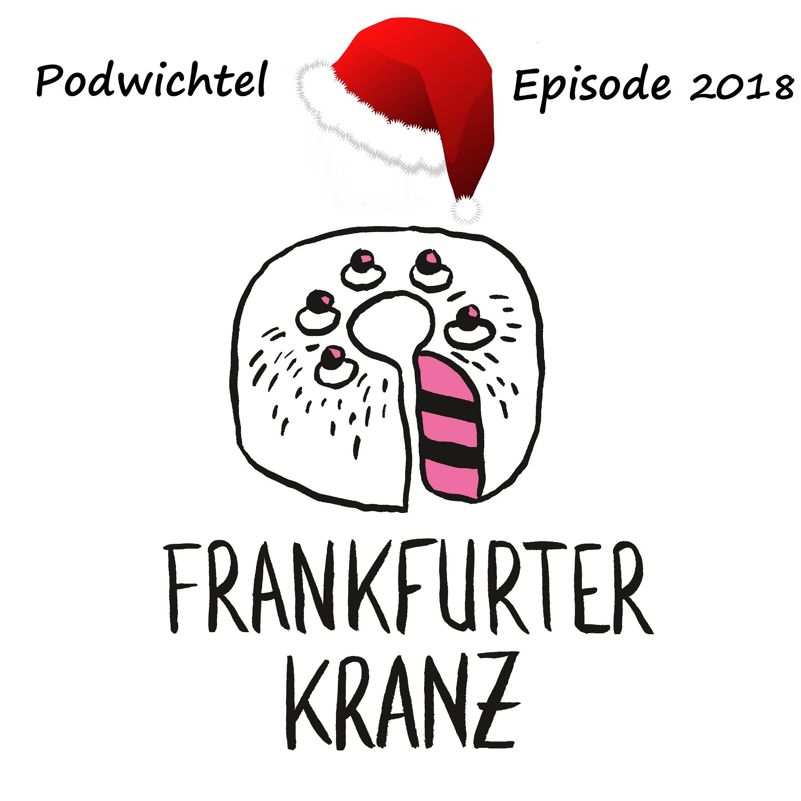 Frankfurter Kranz - Podwichtel Episode 2018