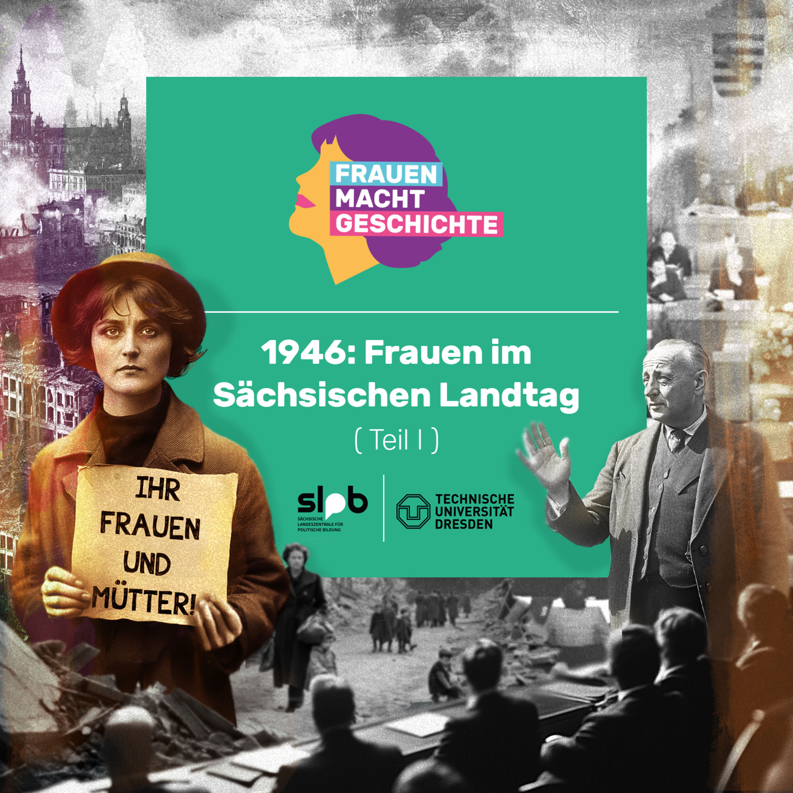 Frauen Macht Geschichte #5: 1946: Frauen im Sächsischen Landtag (1/2)