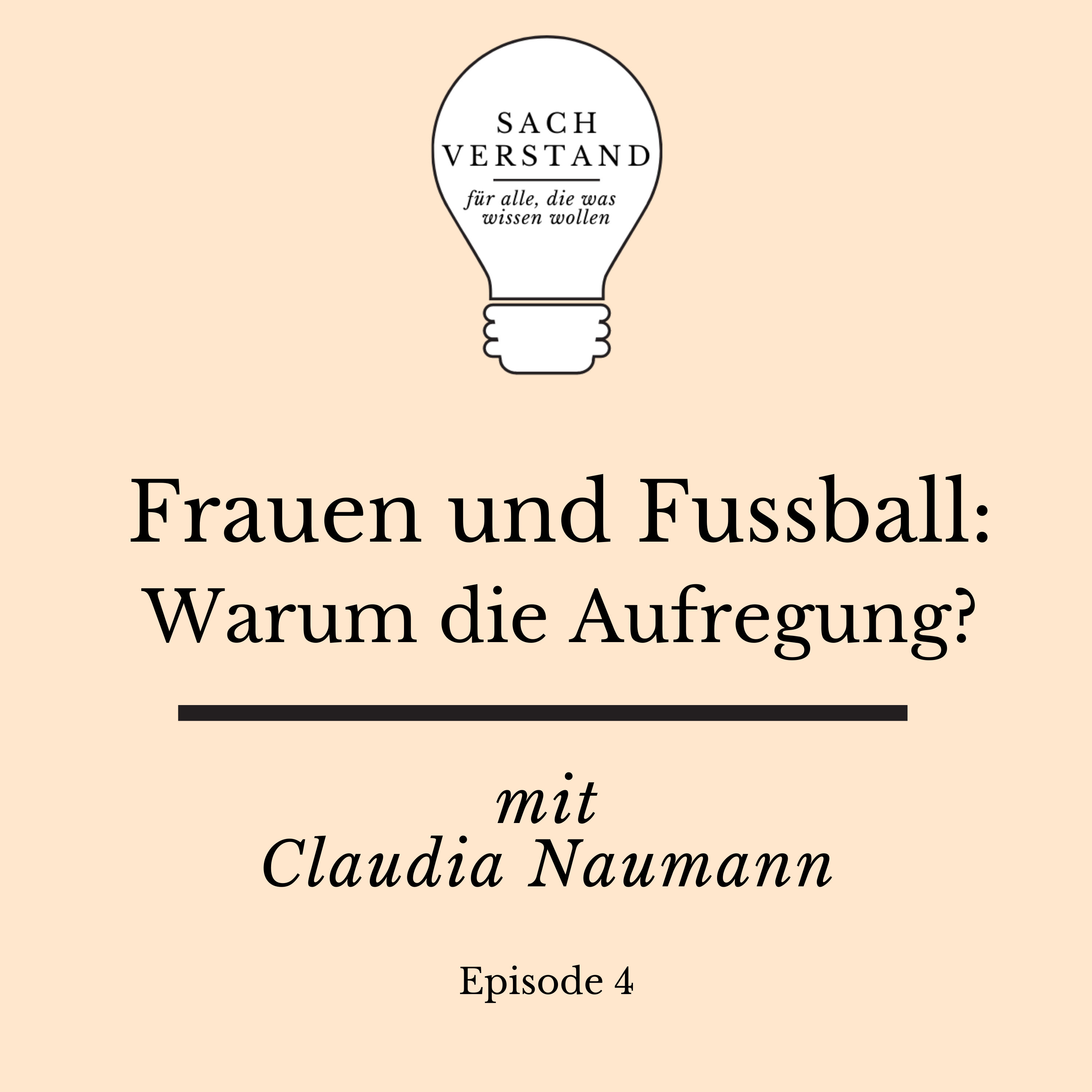 Frauen und Fußball: Warum die Aufregung? (Folge 4)