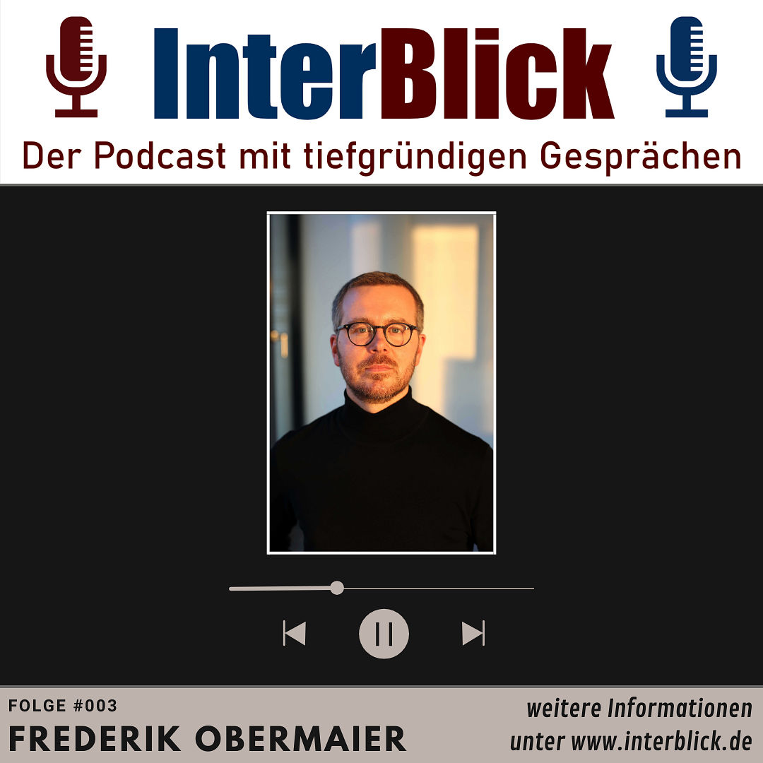 Frederik Obermaier: Der Investigativjournalist im Gespräch - InterBlick | Folge #003