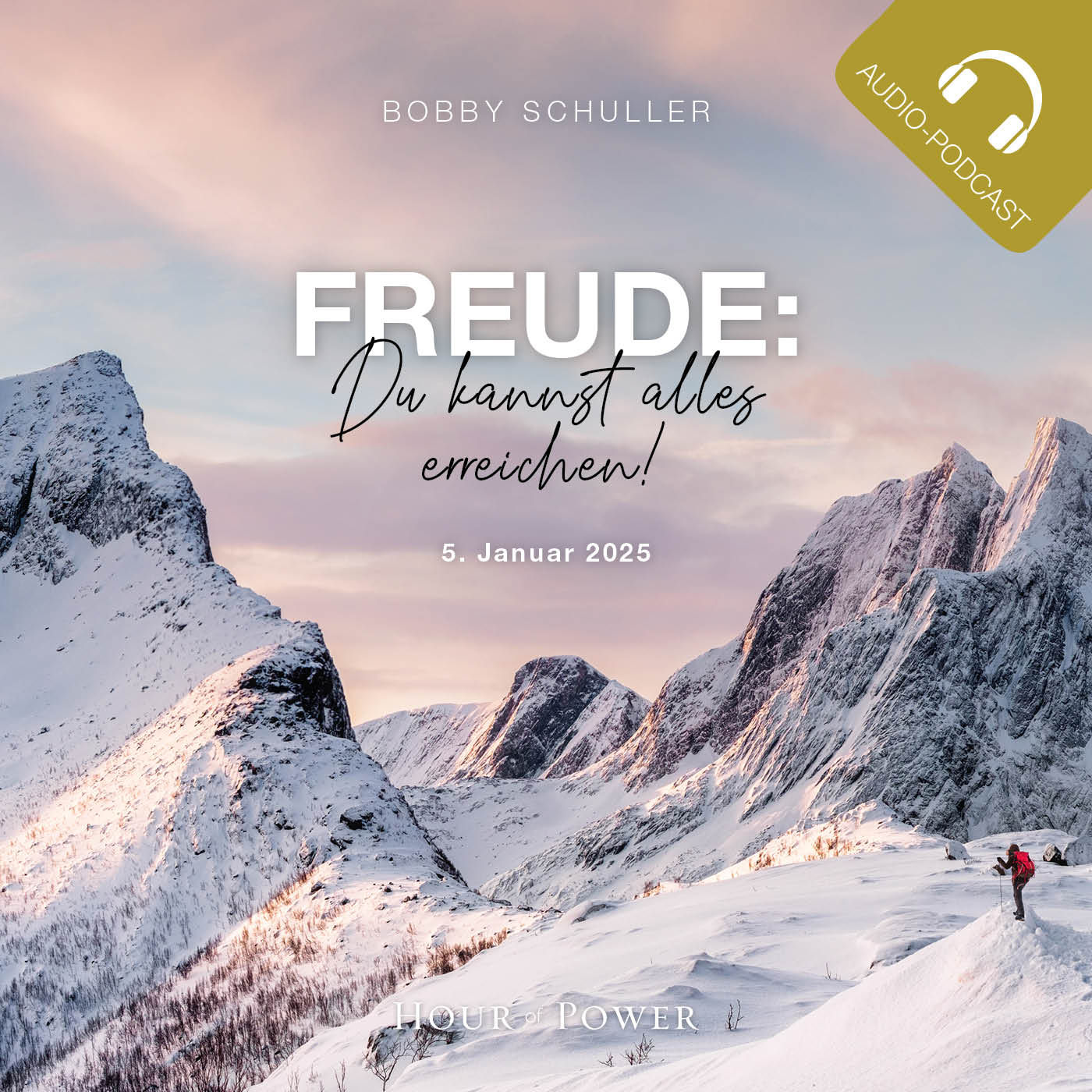 Freude: Du kannst alles erreichen! - Predigt von Bobby Schuller