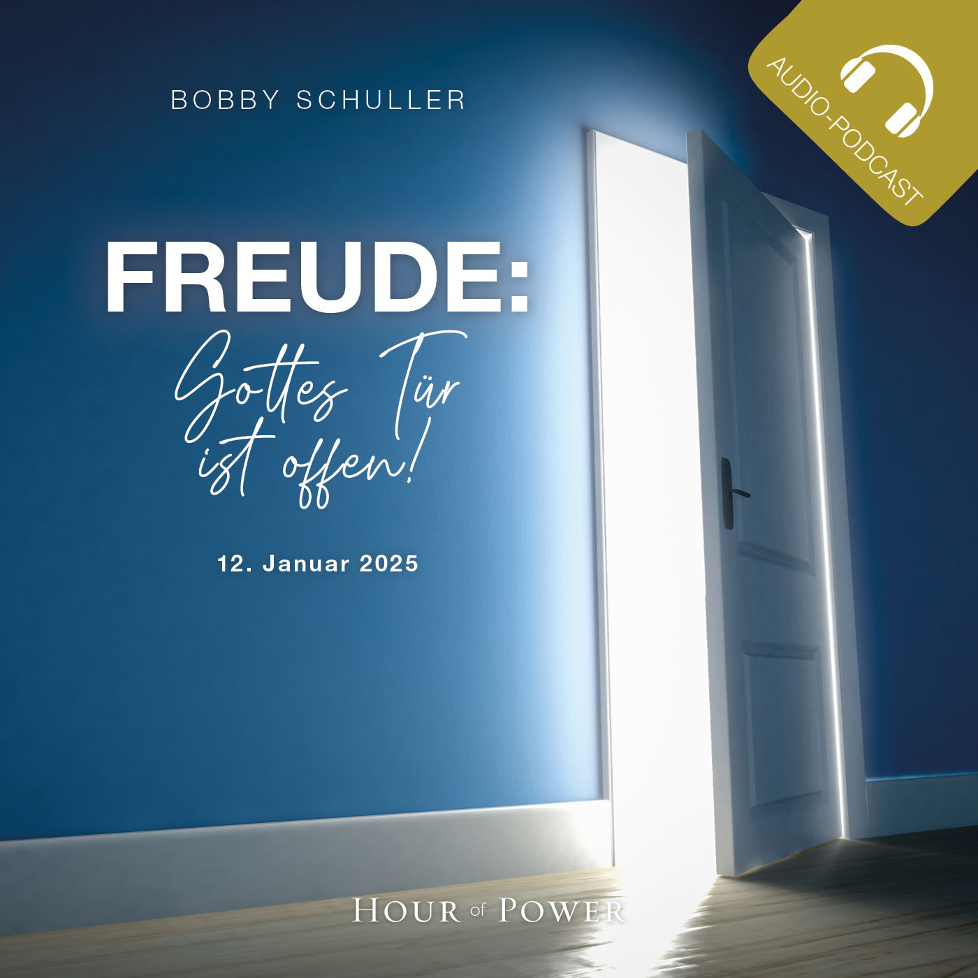 Freude: Gottes Tür ist offen! - Predigt von Bobby Schuller