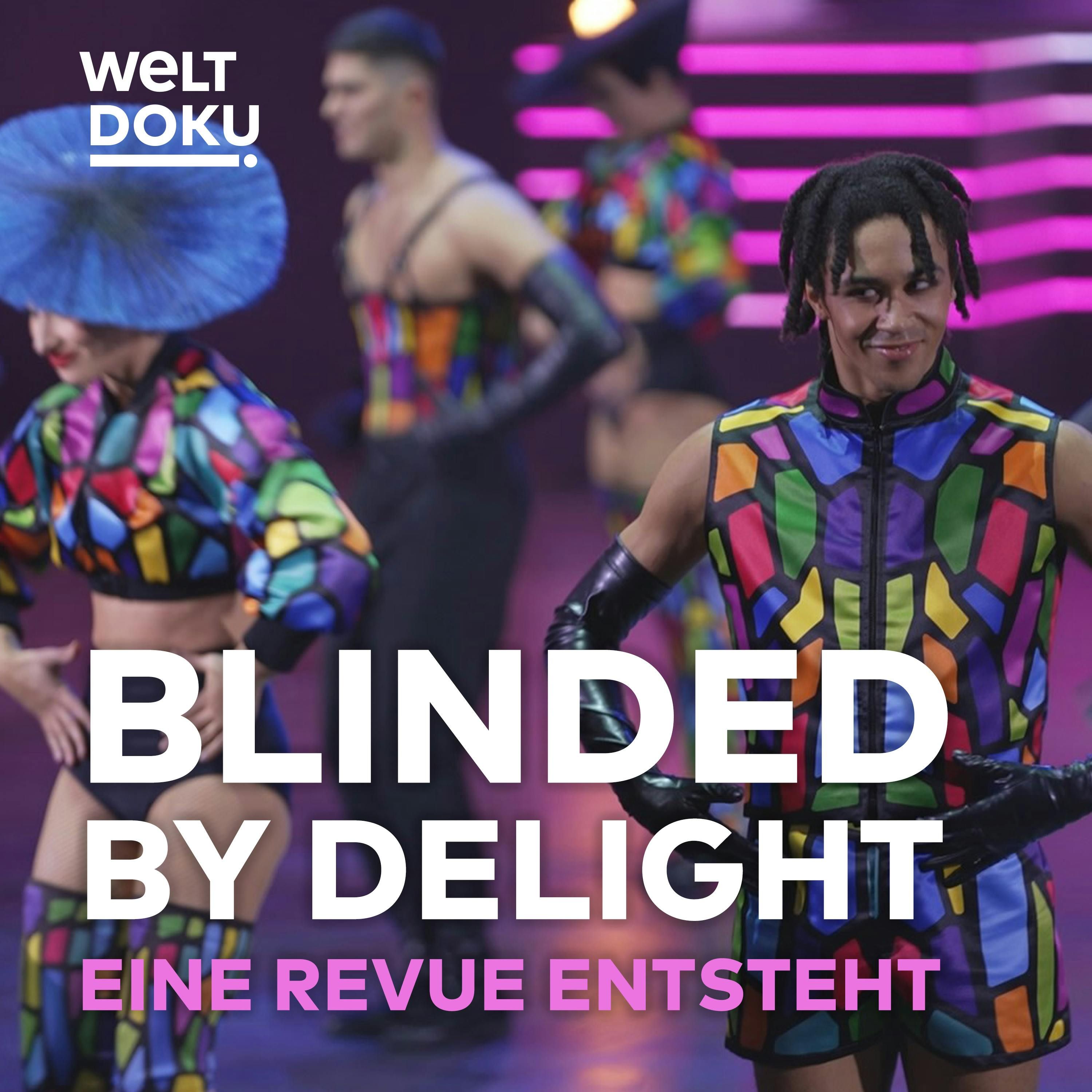 Friedrichstadt-Palast: „BLINDED by DELIGHT“ – Eine Revue entsteht