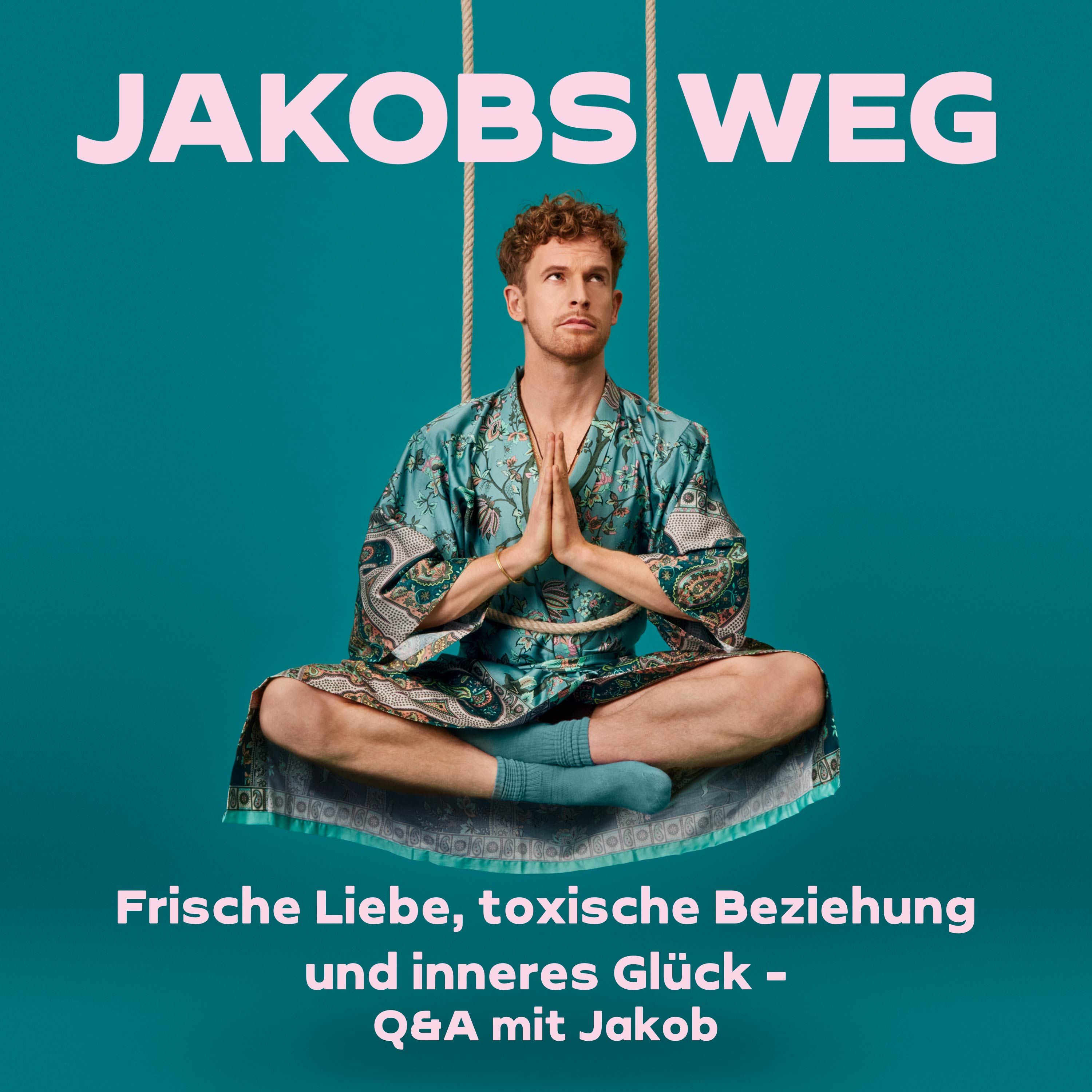 Frische Liebe, toxische Beziehung und inneres Glück - Q&A mit Jakob