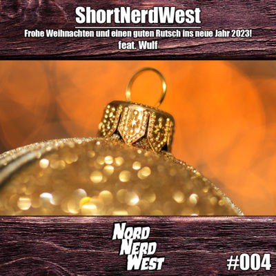Frohe Weihnachten und einen guten Rutsch ins neue Jahr 2023! | ShortNerdWest feat. Wulf