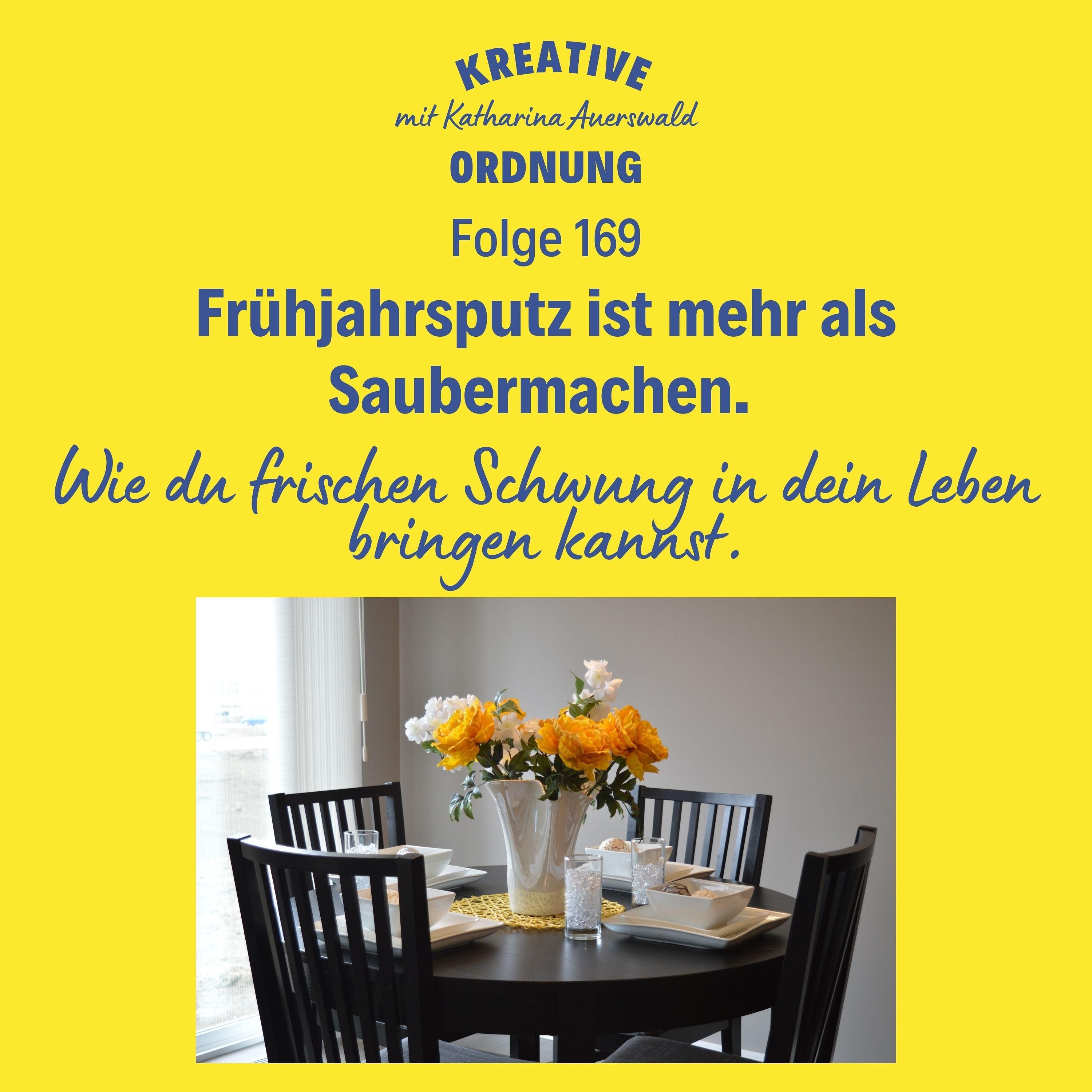 Frühjahrsputz ist mehr als Saubermachen (Episode 169)