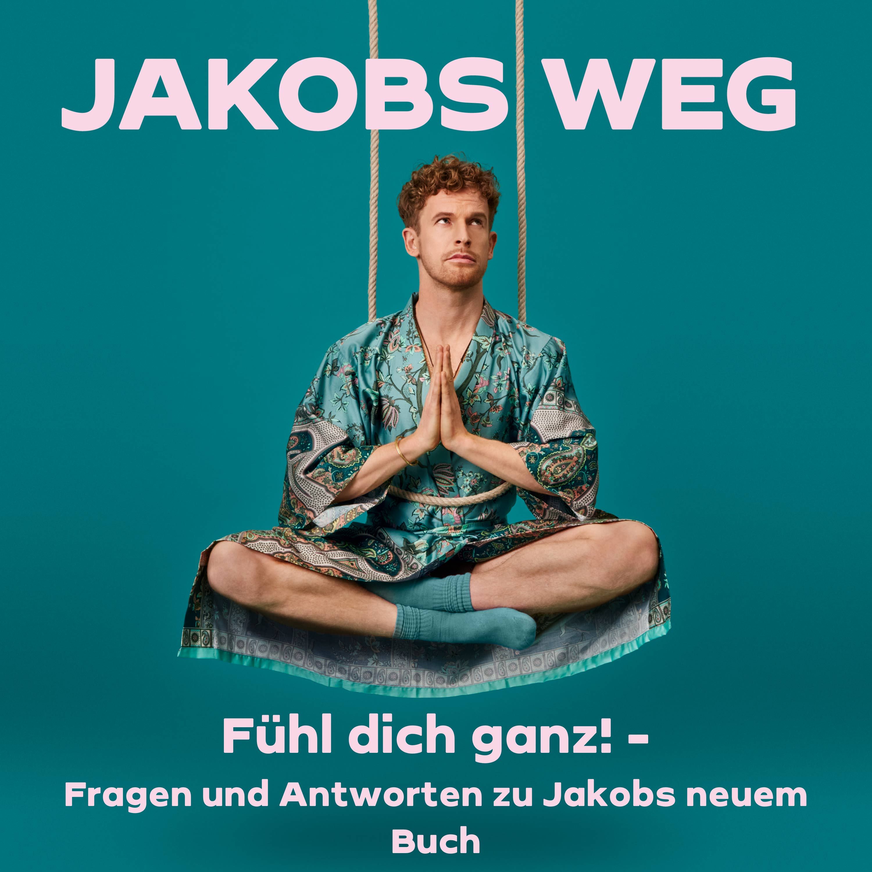 Fühl dich ganz! - Fragen und Antworten zu Jakobs neuem Buch