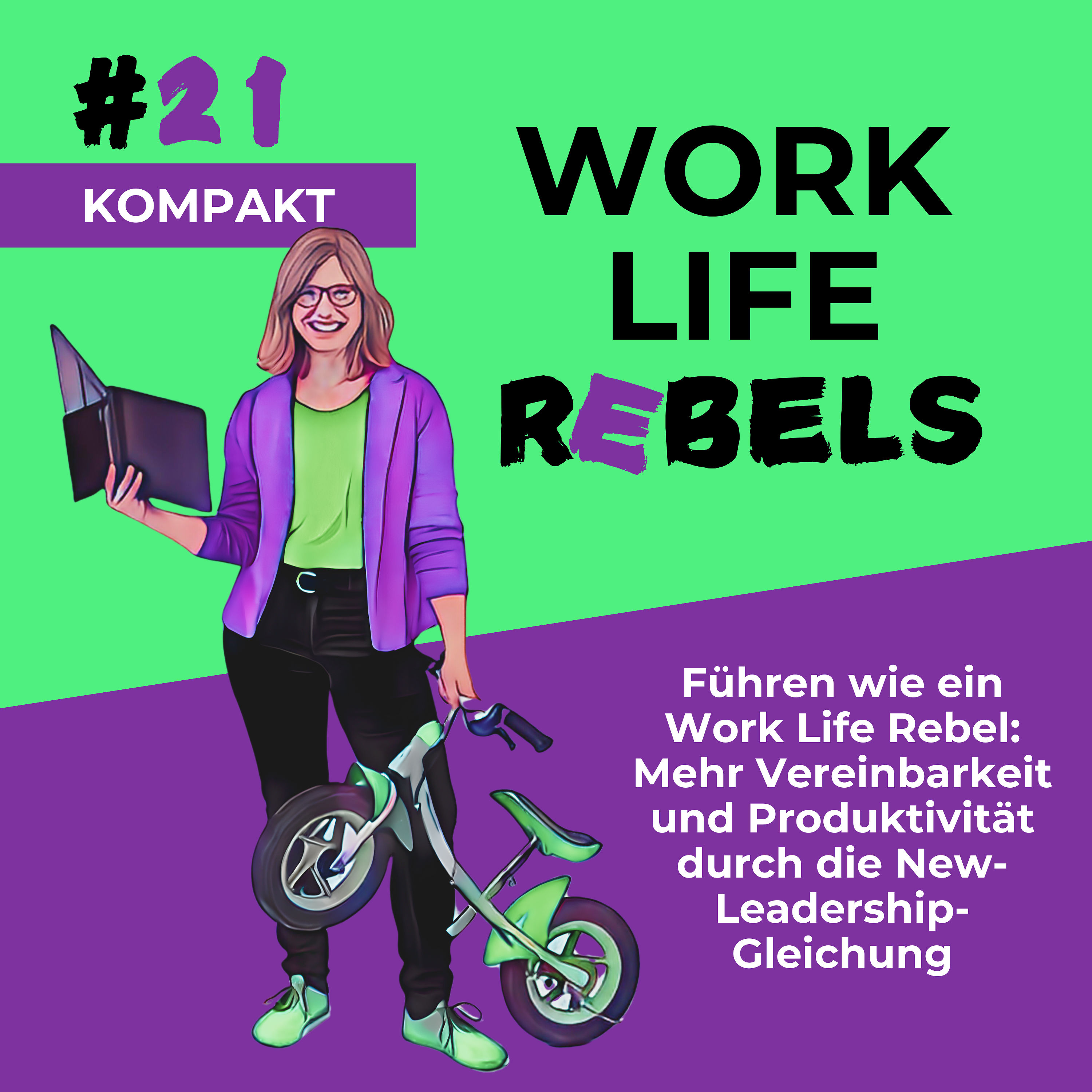 Führen wie ein "Work Life Rebel": Mehr Vereinbarkeit und Produktivität durch die New-Leadership-Gleichung
