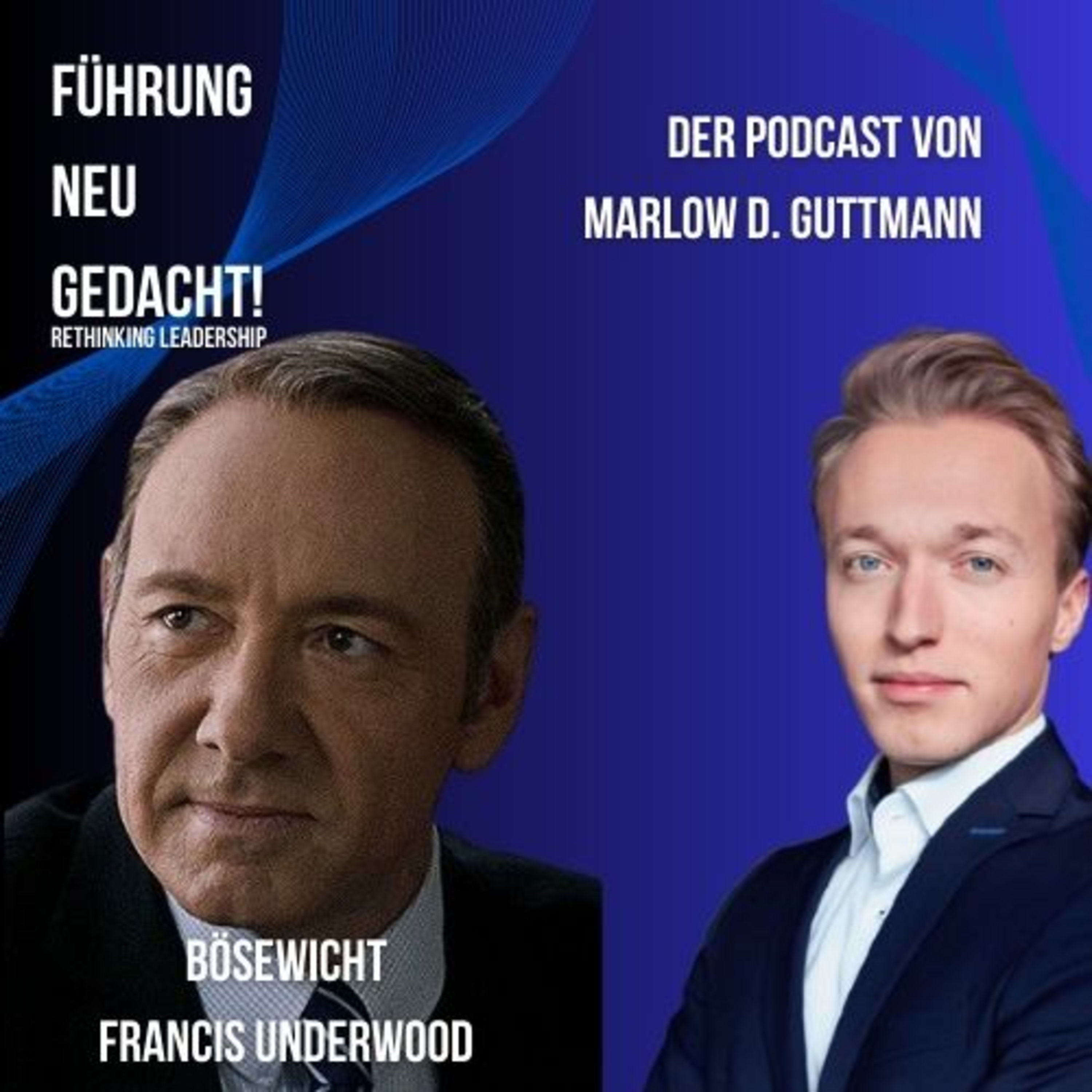 Führen wie Francis Underwood? Warum nicht die Bösen gewinnen! (Folge 20)