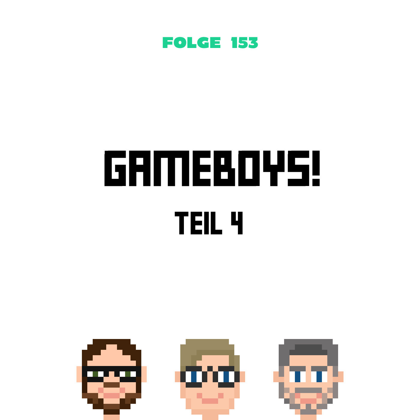 Gameboys! Teil 4 (Folge 153)