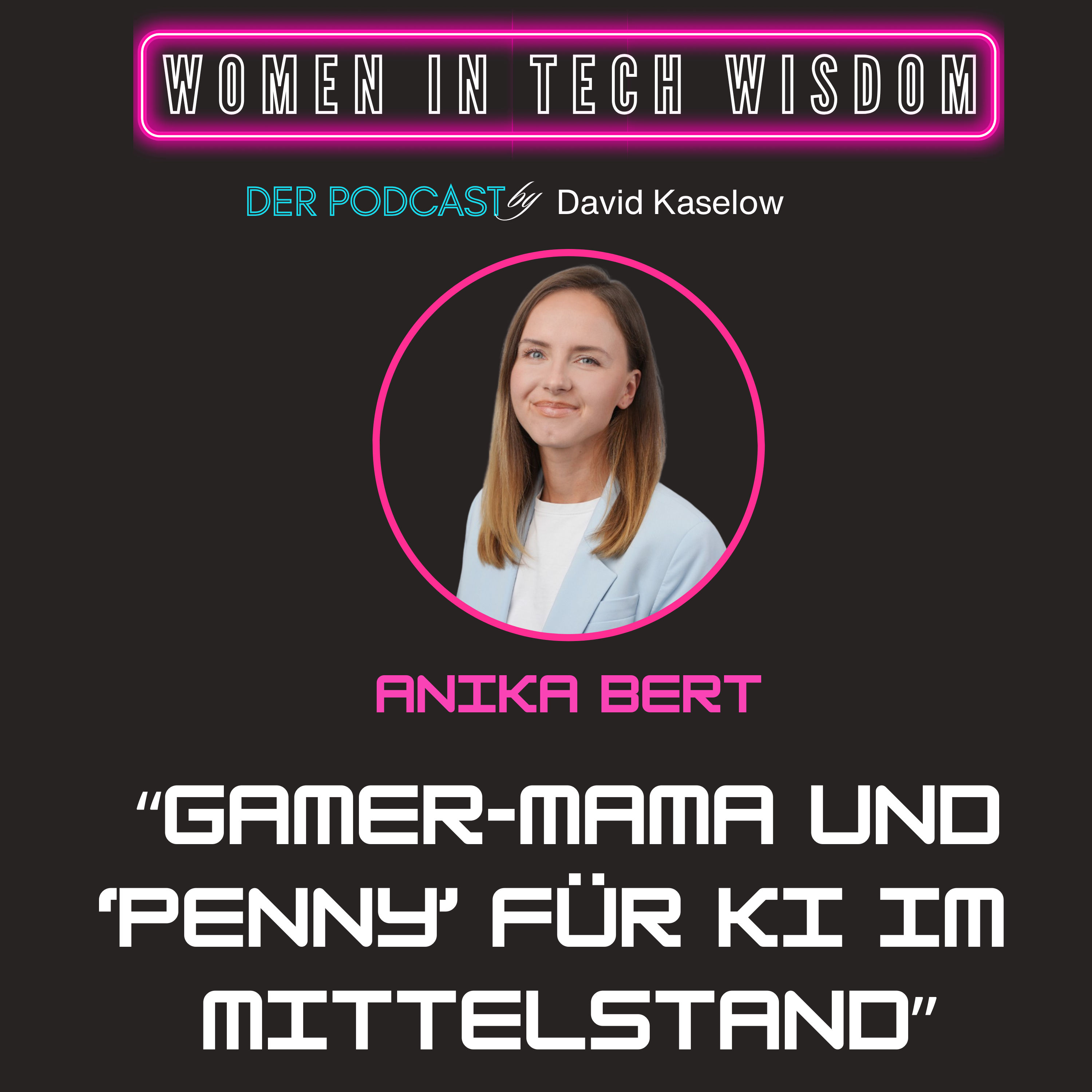 Gamer-Mama und "Penny" für KI im Mittelstand: Anika Bert