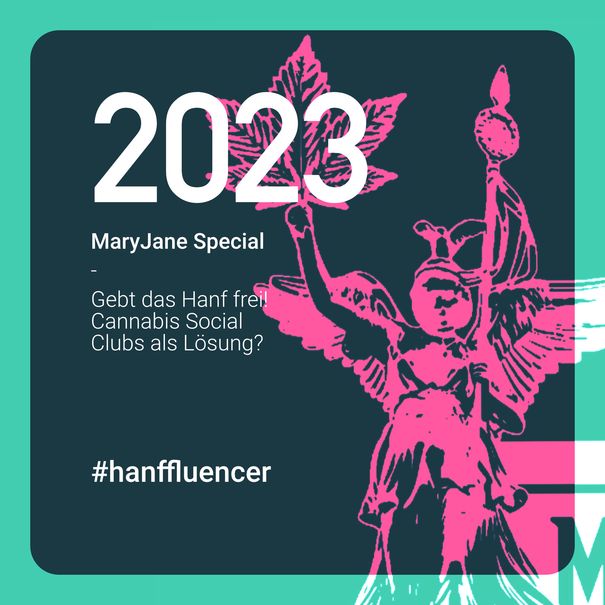 Gebt das Hanf frei! Cannabis Social Clubs als Lösung? Die Sonderfolge von der Hanfmesse MaryJane 2023 in Berlin