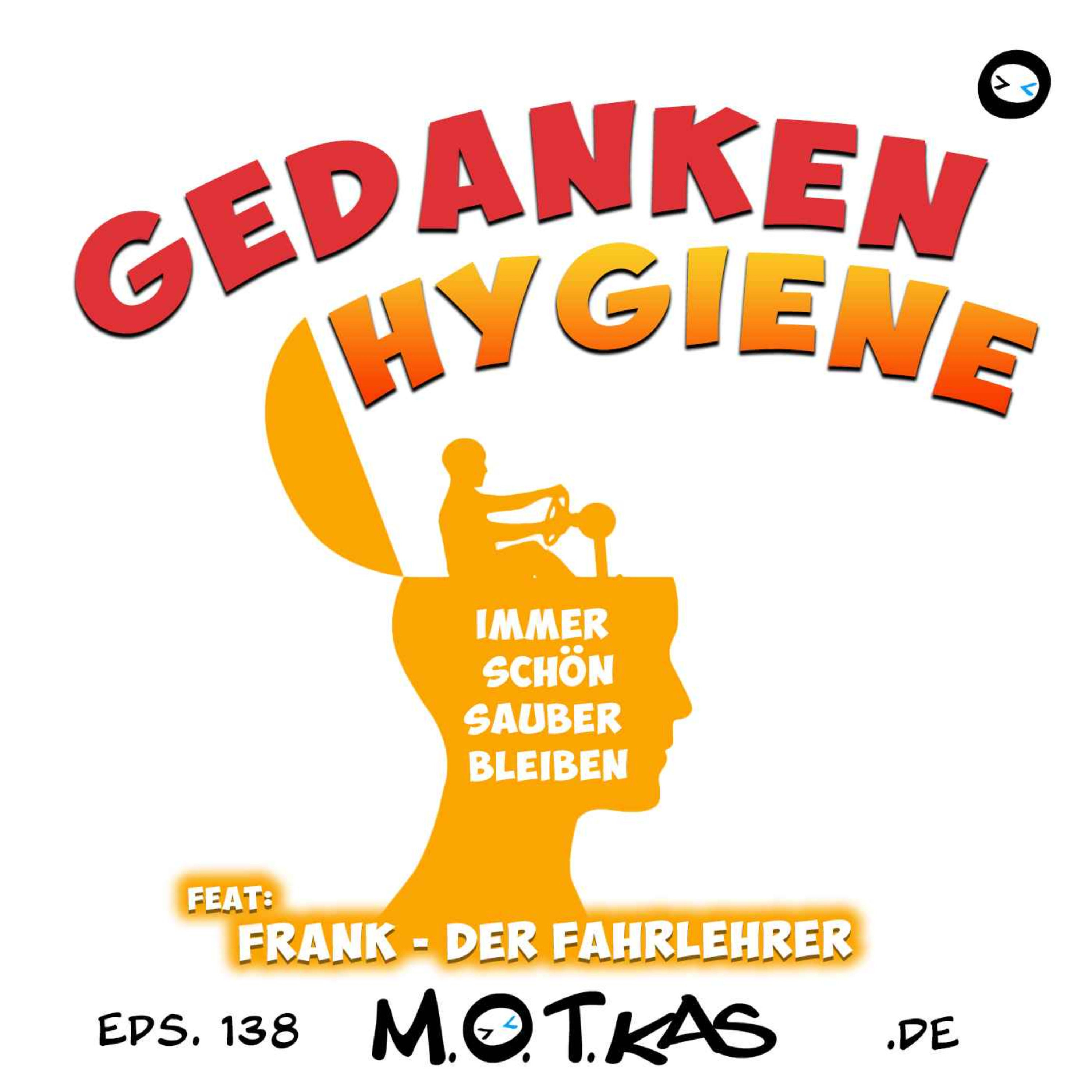 GEDANKEN-HYGIENE - FEAT. FRANK | MOTKAS EPS. 138