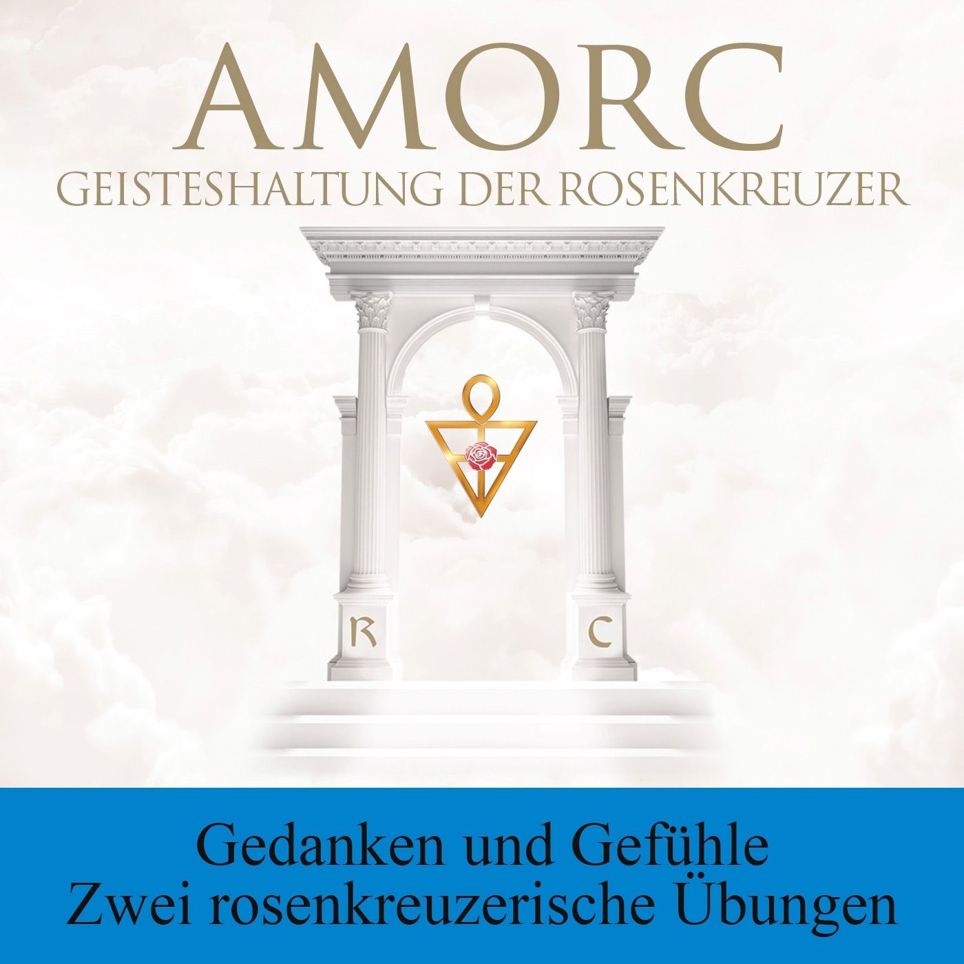 Gedanken und Gefühle – Zwei Rosenkreuzerische Übungen