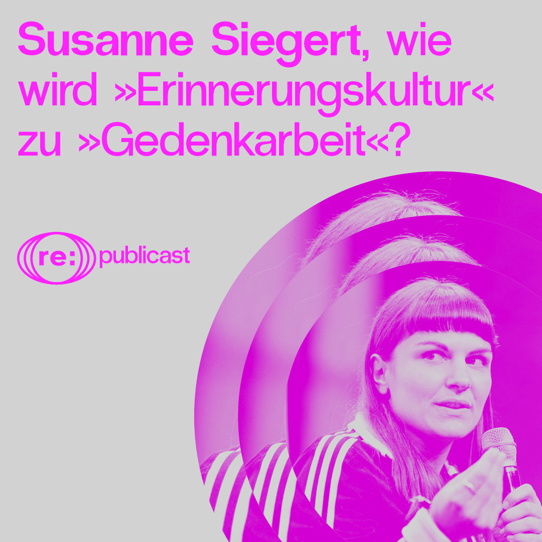 Gedenken an die Shoa: Wie wird „Erinnerungskultur“ zu „Gedenkarbeit“, Susanne Siegert?