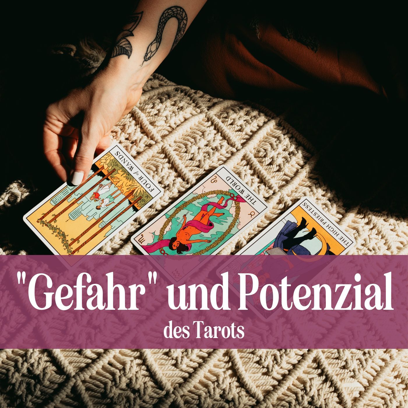 "Gefahr" und Potenzial des Tarots - Was dir die Karten sagen können und was nicht!