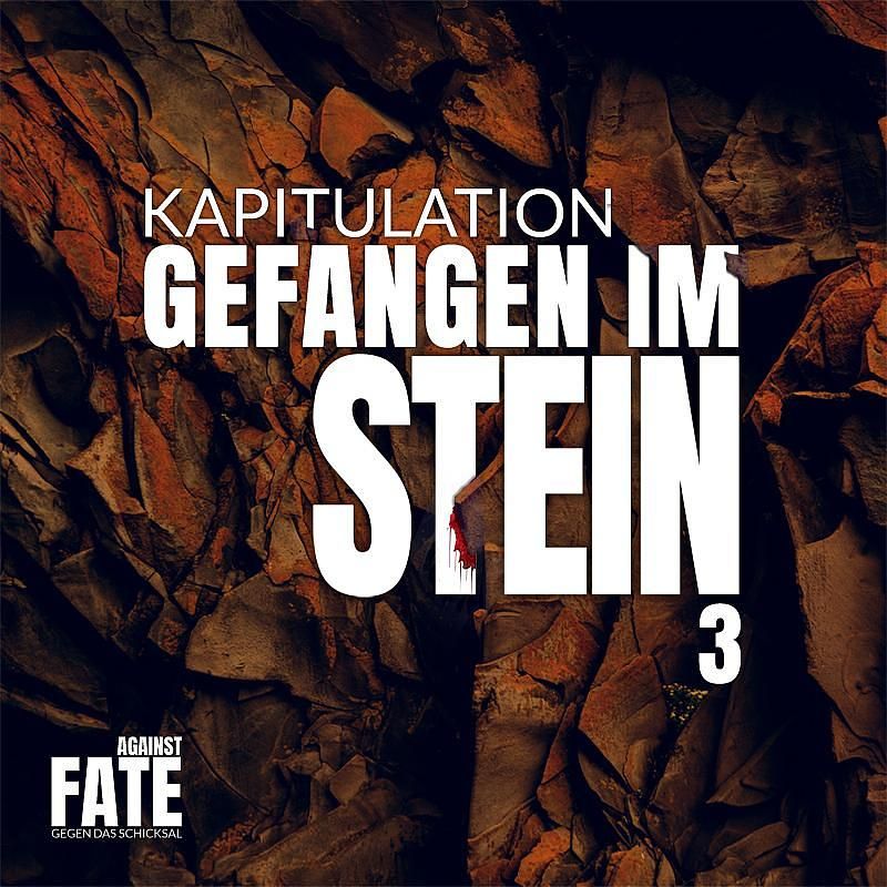 Gefangen im Stein 3: Kapitulation