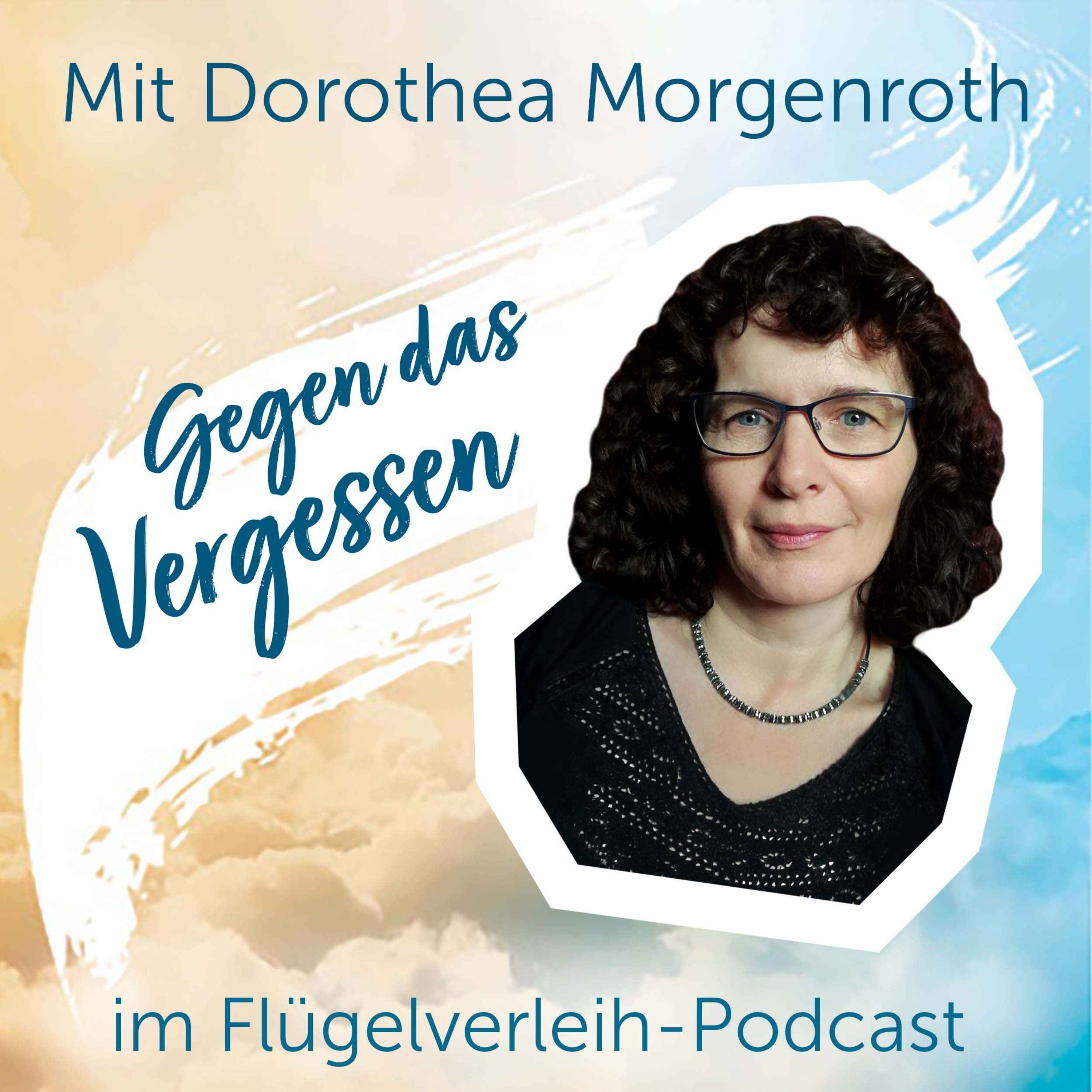 Gegen das Vergessen - mit Dorothea Morgenroth
