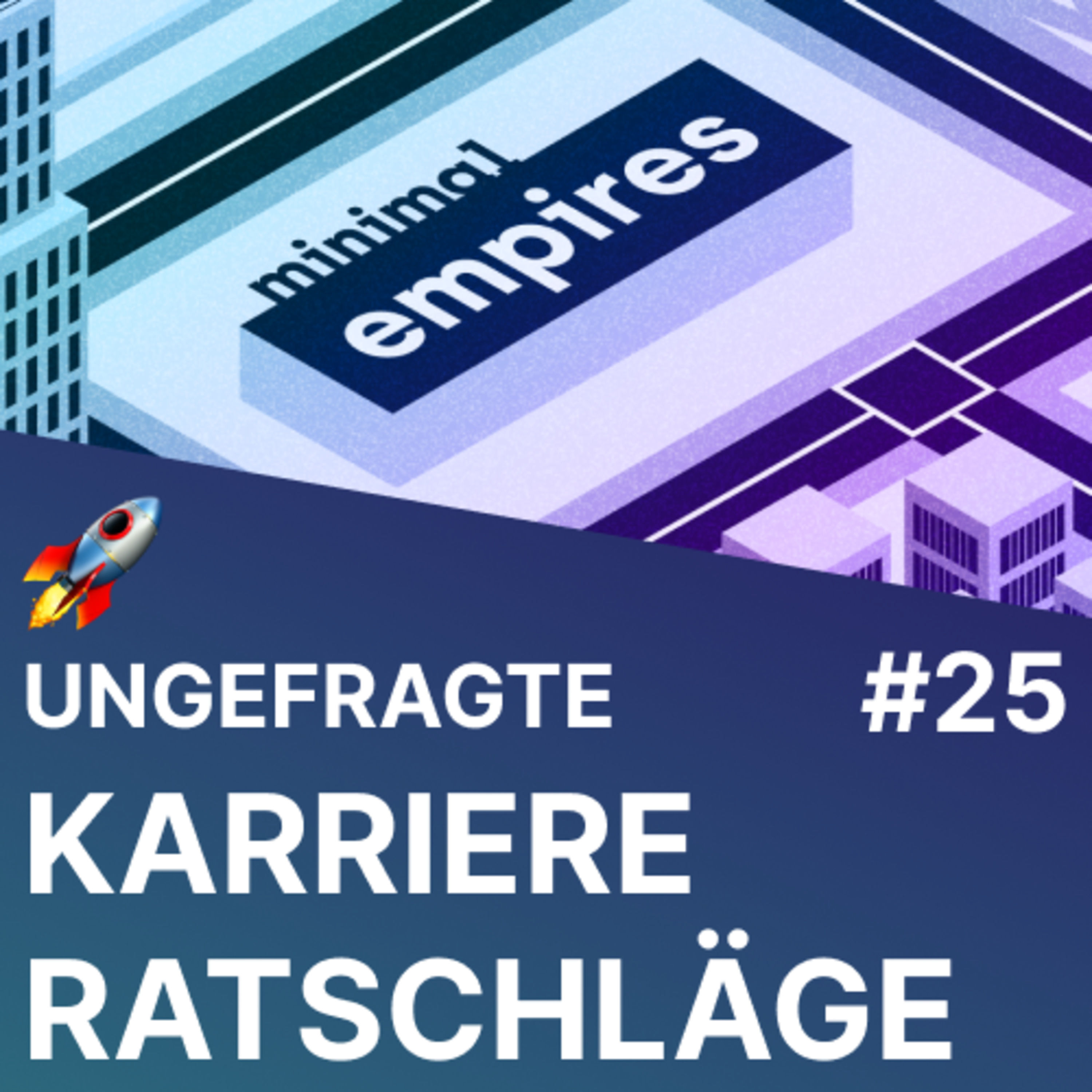 🚀 Gehaltserhöhung statt Side-Hustle: Ungefragte Karrieretipps | Minimal Empires Folge 25