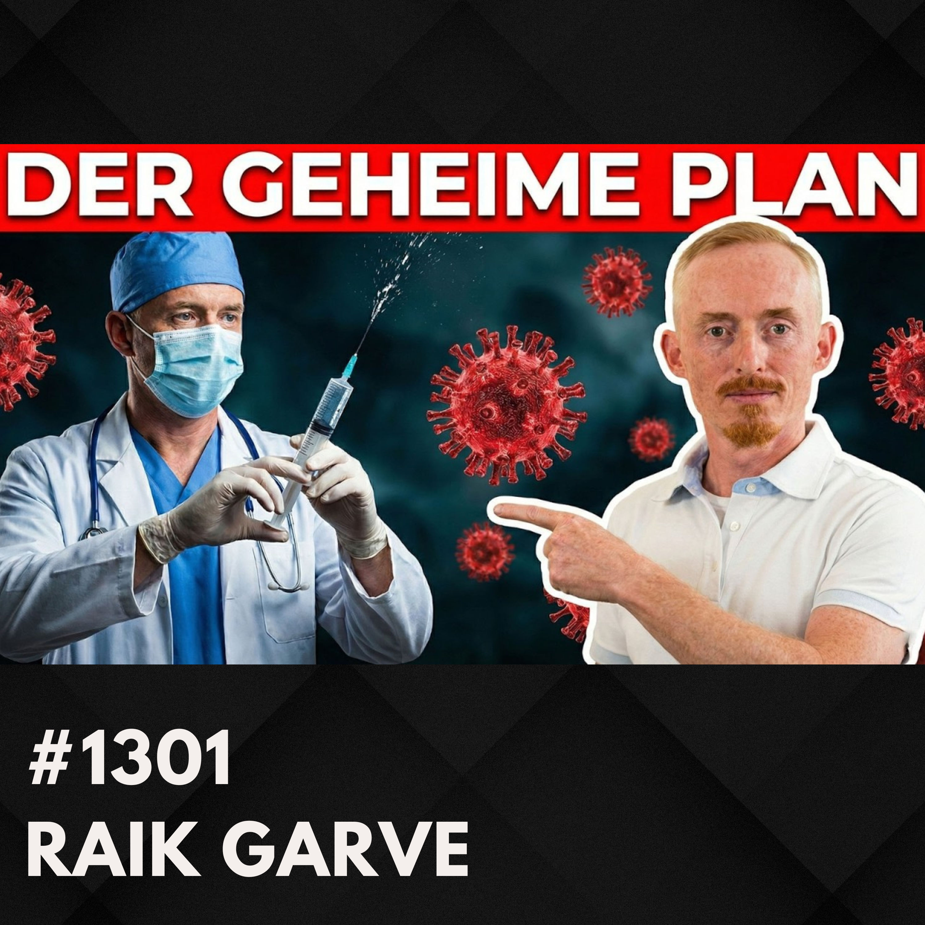 Geheime Agenda: "Arzt-Insider" packt dreckige Wahrheit aus... | Raik Garve #1301