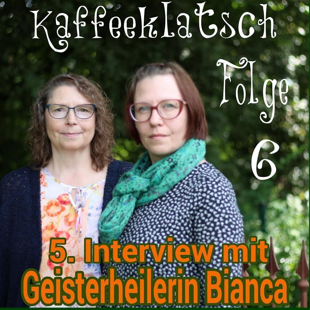 Geister Cafè - Kaffeeklatsch 06- Gespräch mit Geisterheilerin Bianca Teil 5