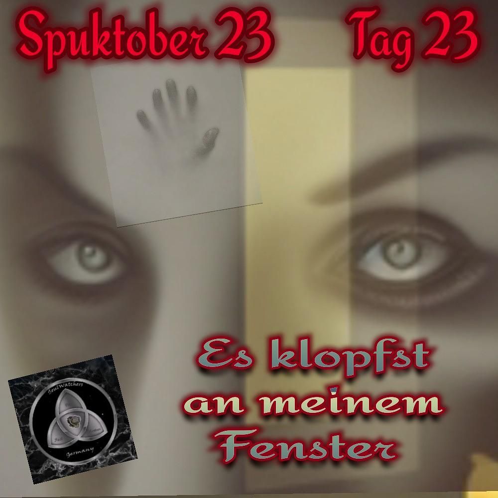 Geister Cafè Spuktober 2023 Tag 23-Es klopft an meinem Fenster