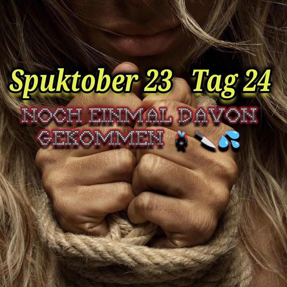 Geister Cafè Spuktober 2023 Tag 24-Ilka ist nochmal davon gekommen