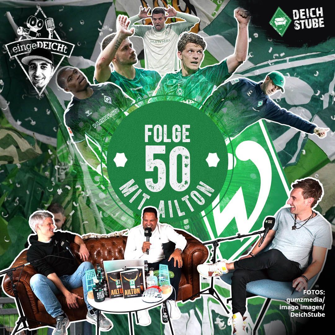 Geld, Kaderplanung, Teamspirit: Bei Werder Bremen wächst etwas heran! eingeDEICHt 50 mit Ailton