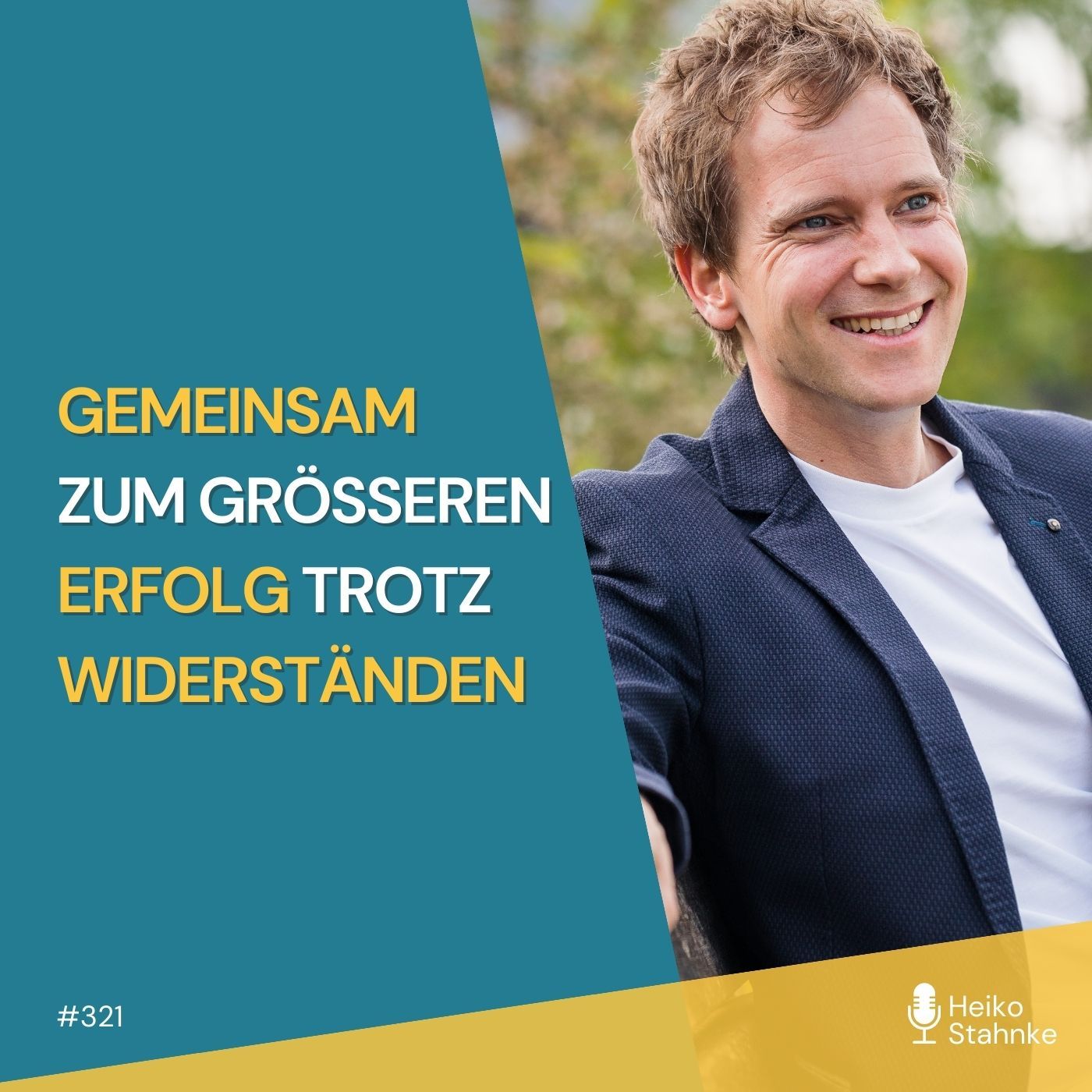 Gemeinsam zum größeren Erfolg trotz Widerständen (#321)